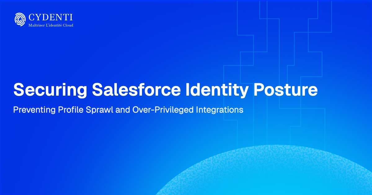 A Comprehensive Guide to Securing Salesforce Identity Posture