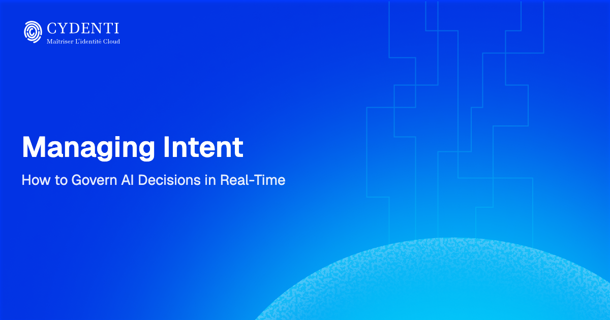 Managing Intent: How to Govern AI Decisions in Real-Time