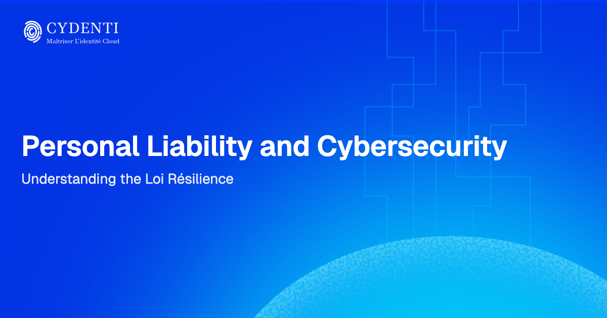 Personal Liability and Cybersecurity: Understanding the Loi Résilience