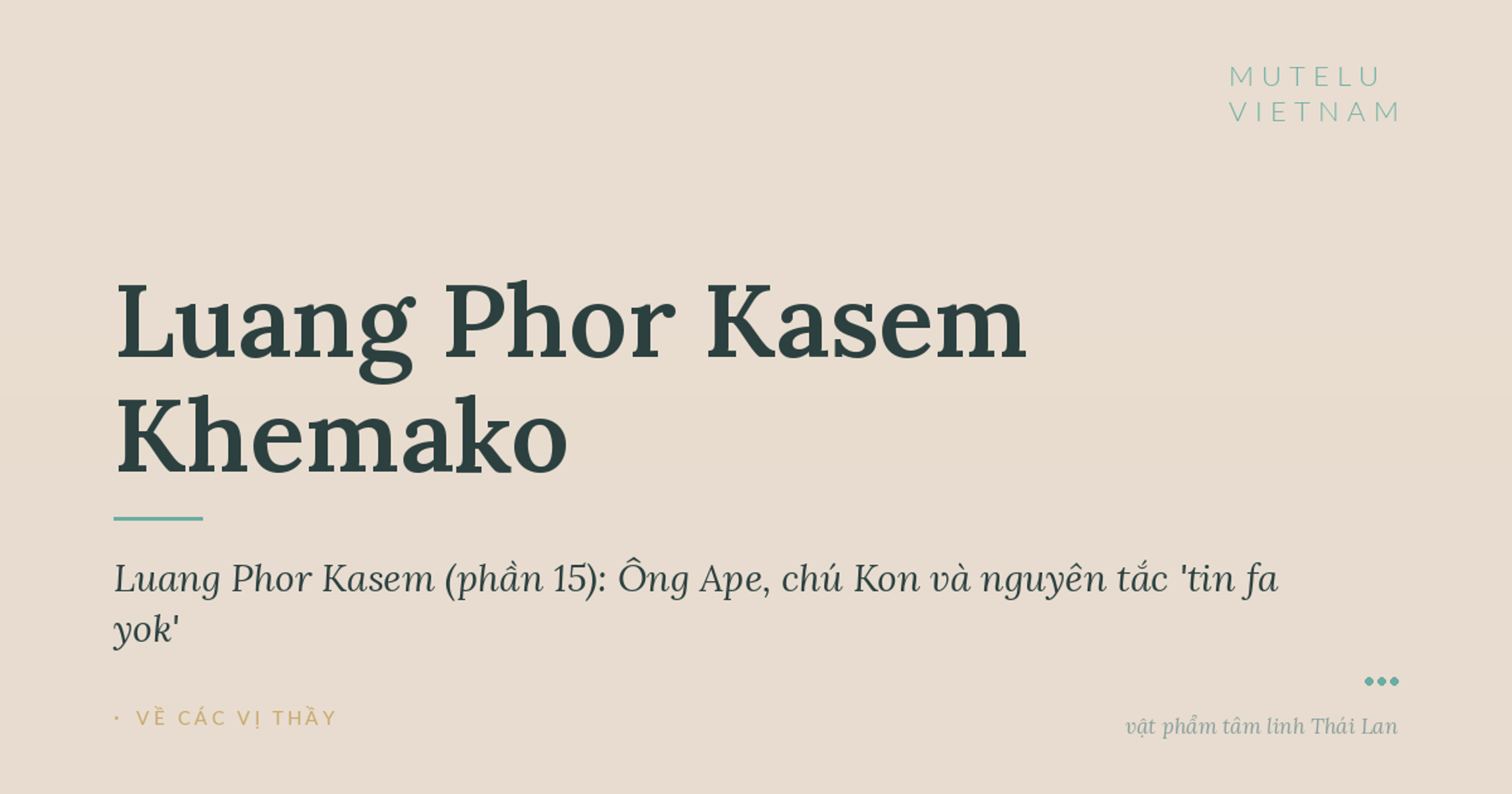 Giai thoại Luang Phor Kasem (phần 15): Ông Ape, chú Kon và nguyên tắc 'tin fa yok'