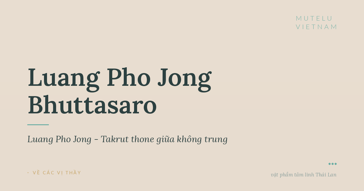 Luang Pho Jong - Takrut thone giữa không trung