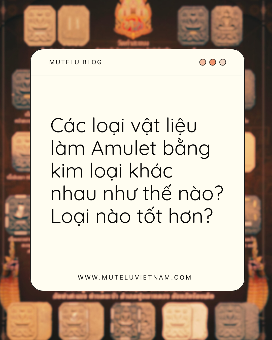 Các loại vật liệu làm Amulet bằng kim loại khác nhau như thế nào? Loại nào tốt hơn?