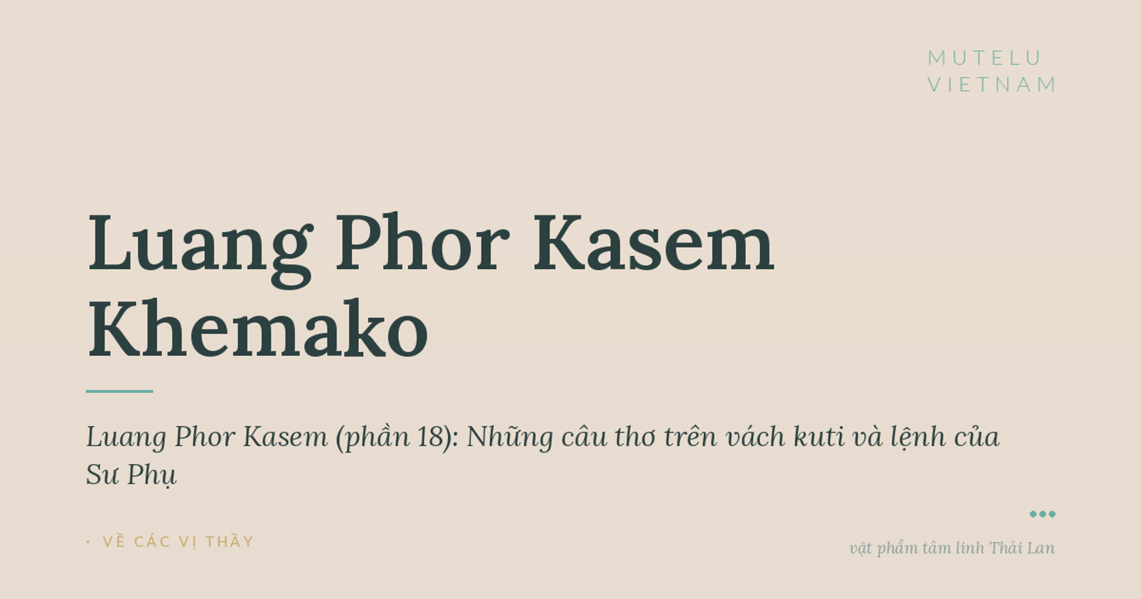 Giai thoại Luang Phor Kasem (phần 18): Những câu thơ trên vách kuti và lệnh của Sư Phụ