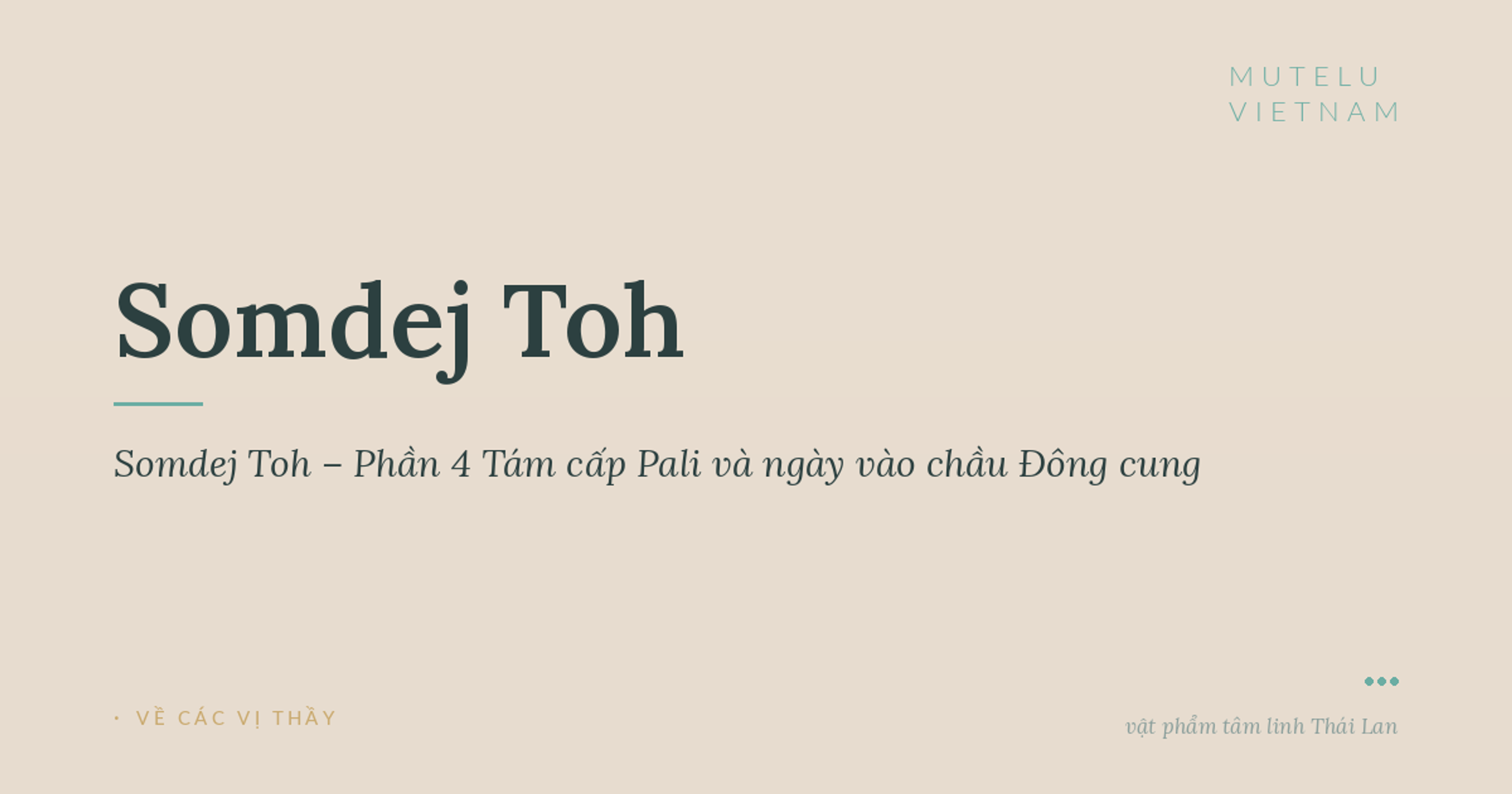 Câu chuyện Somdej Toh – Phần 4 Tám cấp Pali và ngày vào chầu Đông cung