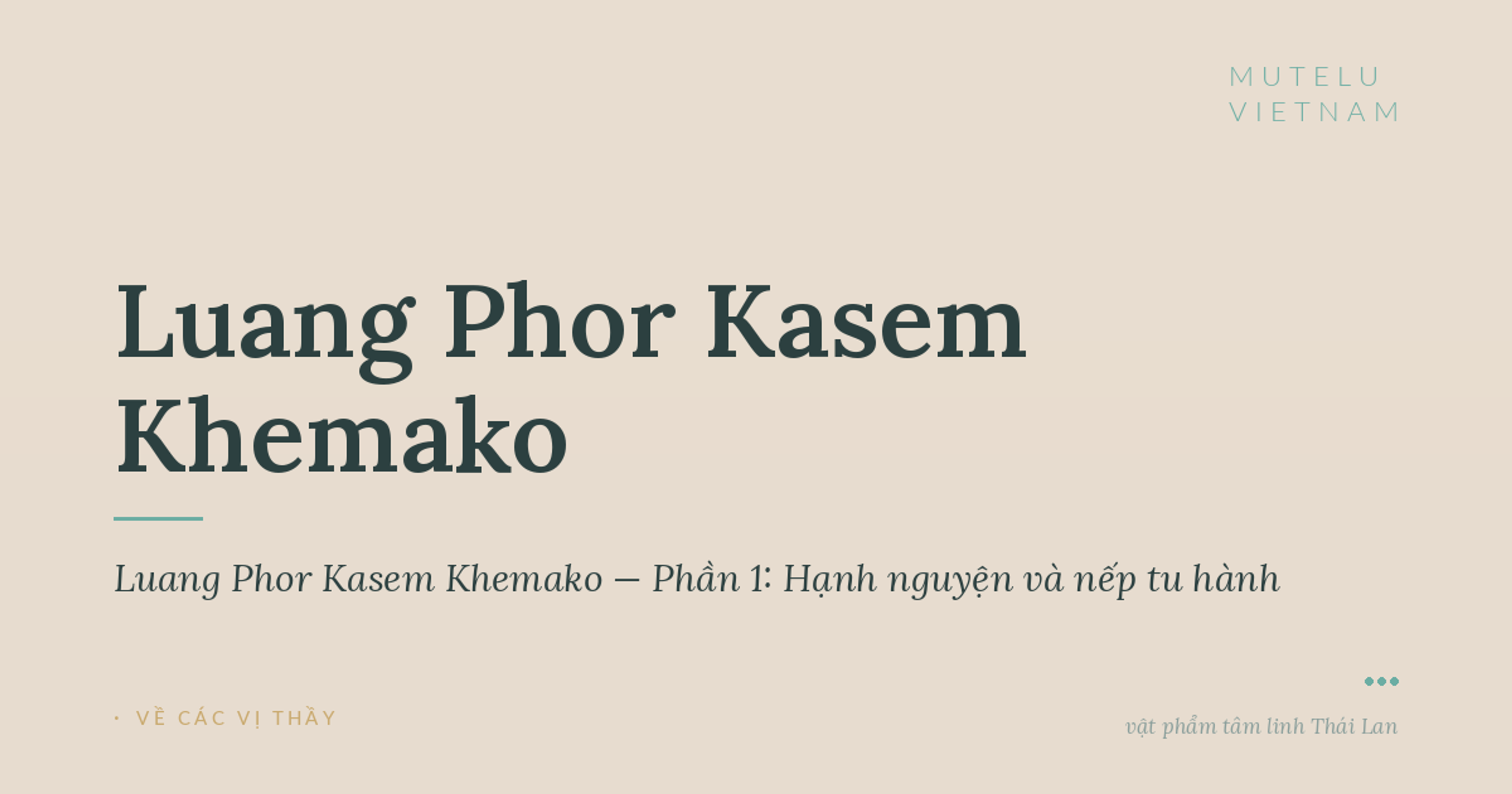 Giai thoại Luang Phor Kasem Khemako — Phần 1: Hạnh nguyện và nếp tu hành