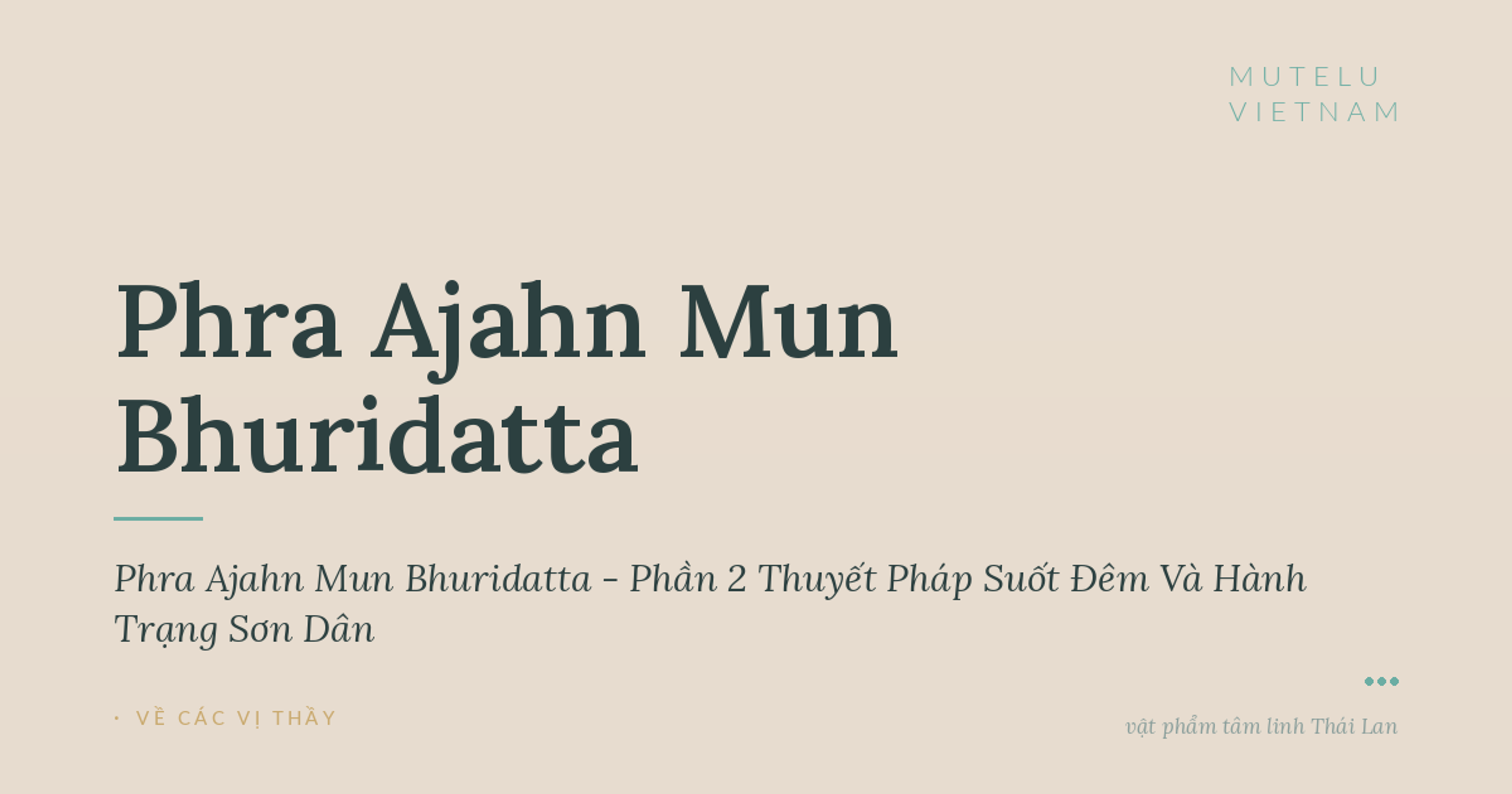 Giai Thoại Phra Ajahn Mun Bhuridatta - Phần 2 Thuyết Pháp Suốt Đêm Và Hành Trạng Sơn Dân
