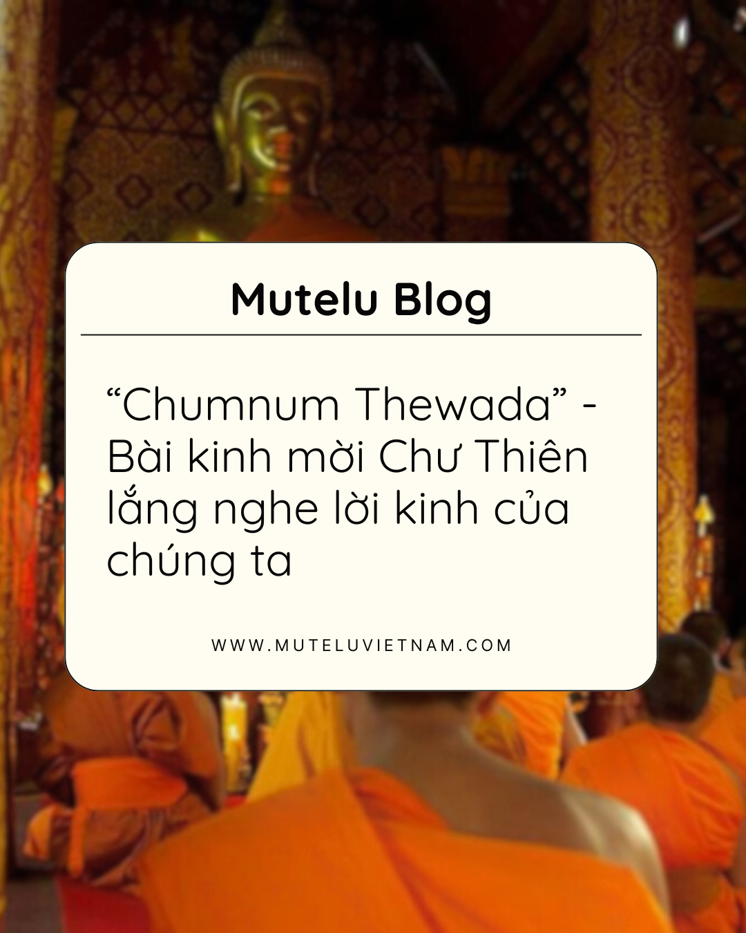 “Chumnum Thewada” – Bài kinh mời chư thiên lắng nghe lời kinh của chúng ta