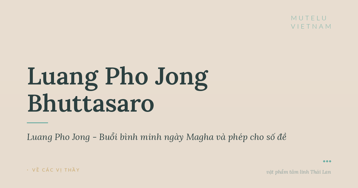 Luang Pho Jong - Buổi bình minh ngày Magha và phép cho số đề