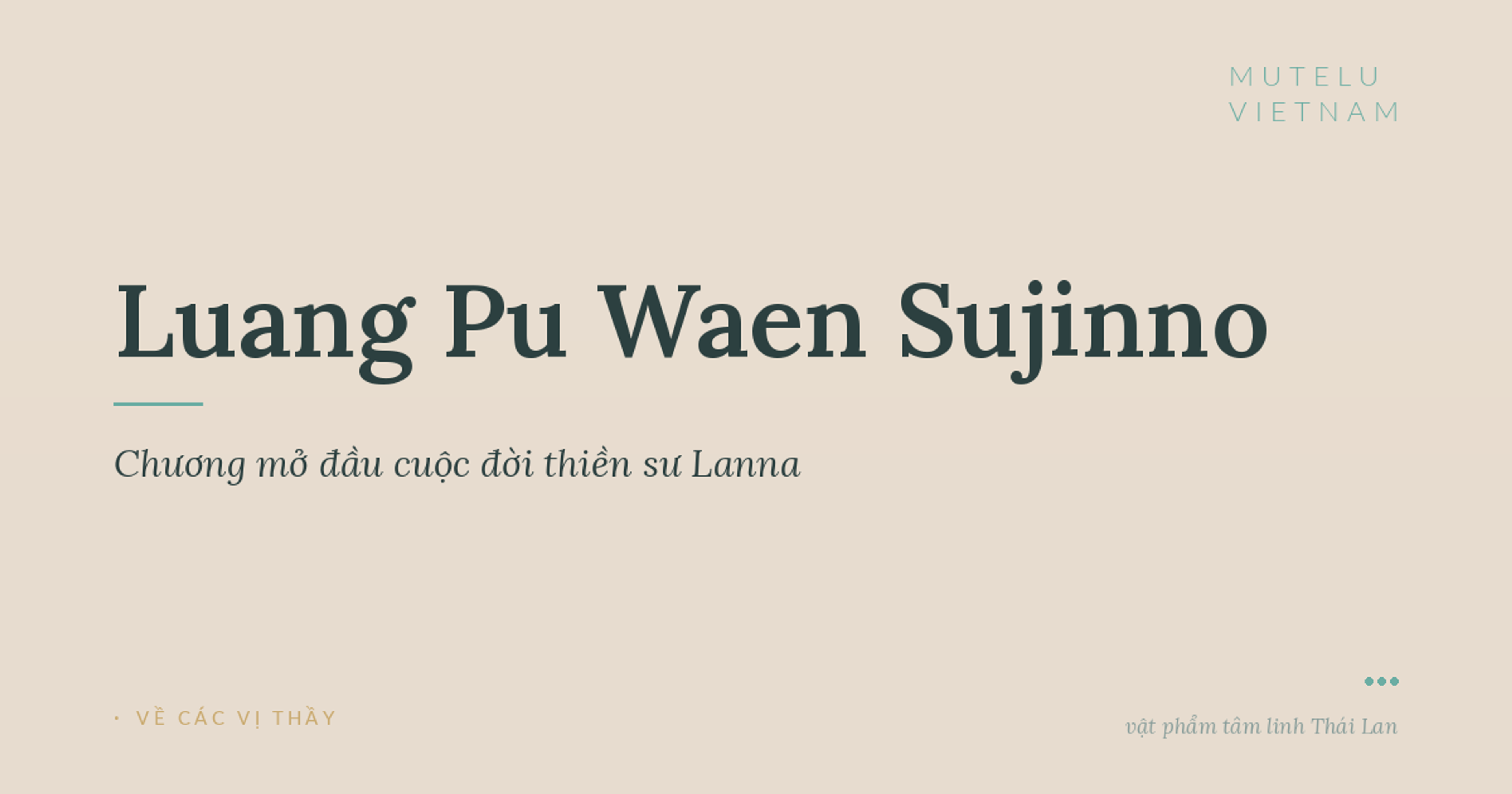 Luang Pu Waen Sujinno – Chương mở đầu cuộc đời thiền sư Lanna