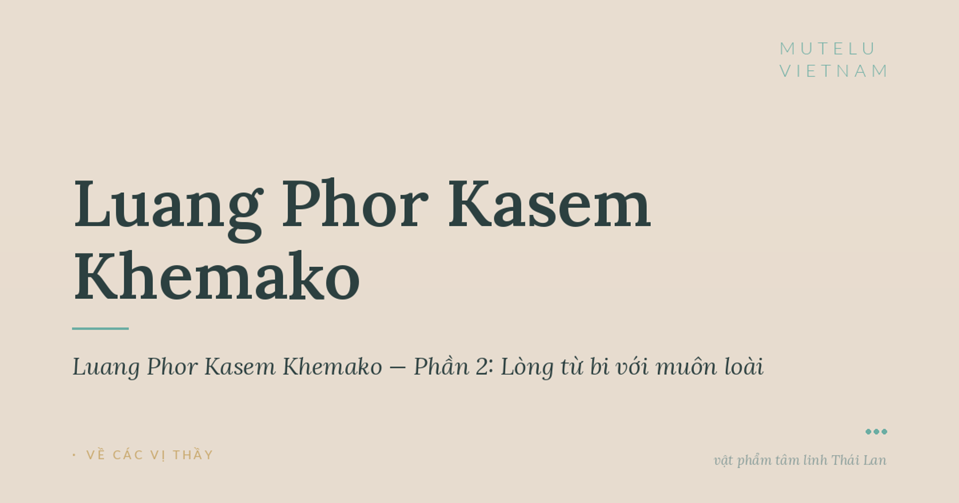 Giai thoại Luang Phor Kasem Khemako — Phần 2: Lòng từ bi với muôn loài