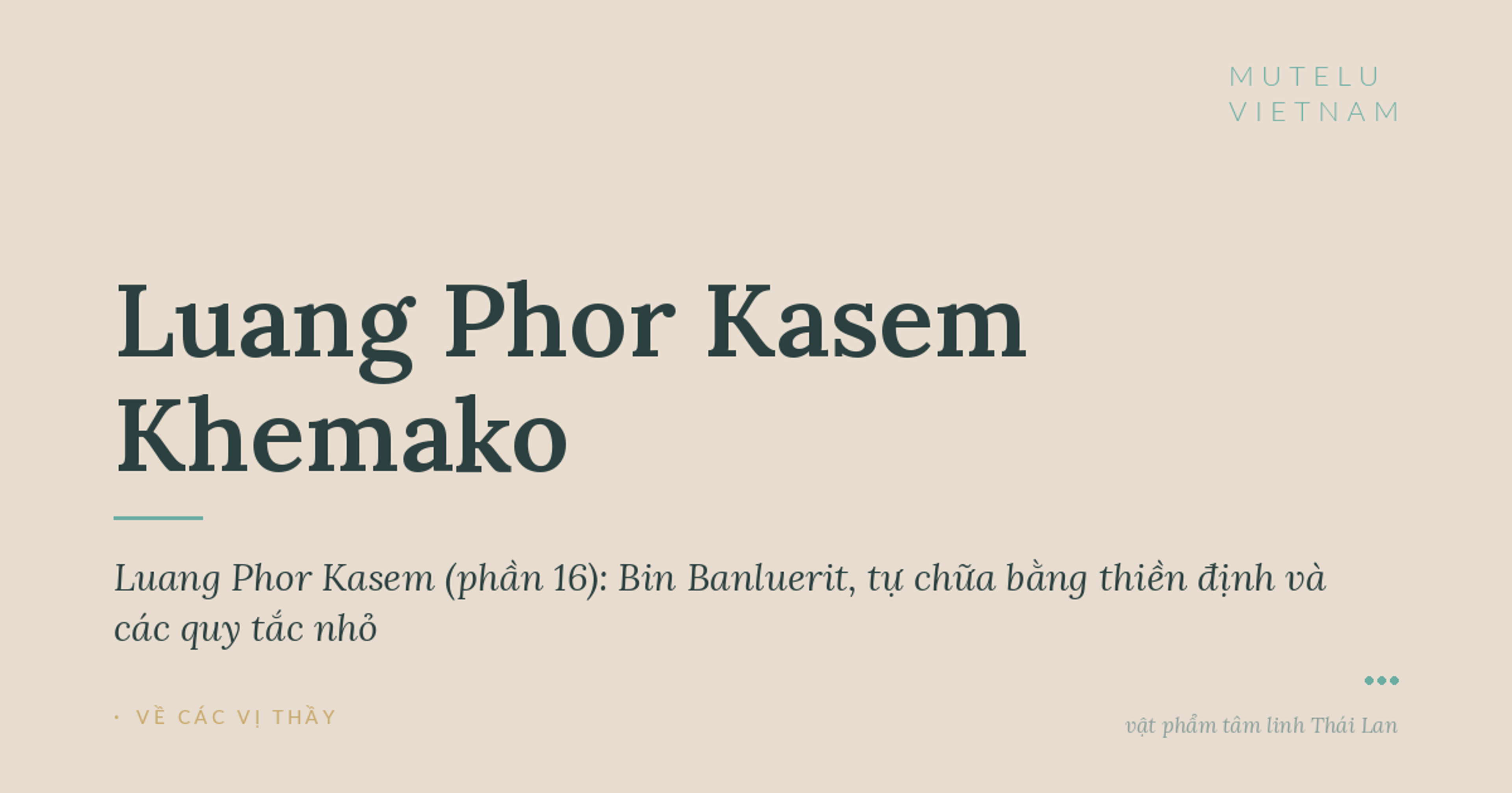 Giai thoại Luang Phor Kasem (phần 16): Bin Banluerit, tự chữa bằng thiền định và các quy tắc nhỏ