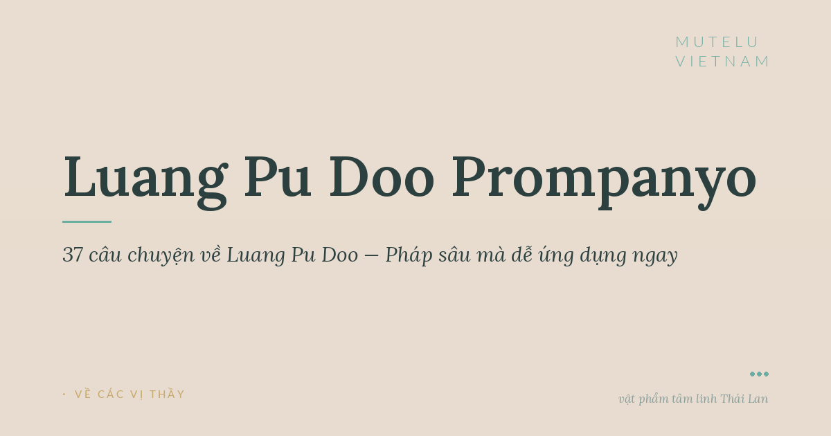 37 câu chuyện về Luang Pu Doo — Pháp sâu mà dễ ứng dụng ngay