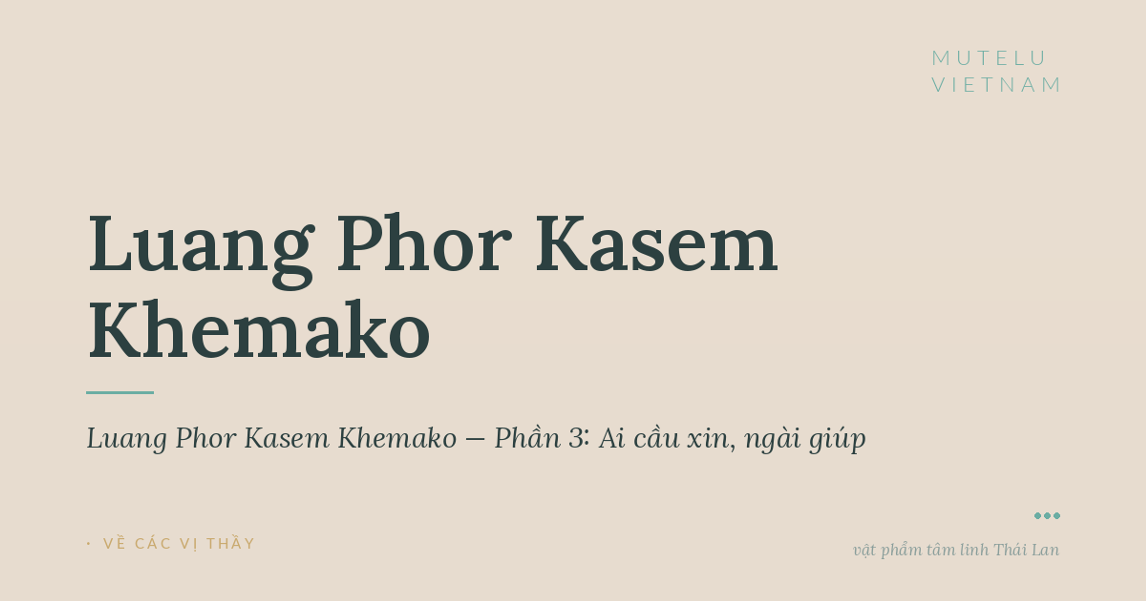 Giai thoại Luang Phor Kasem Khemako — Phần 3: Ai cầu xin, ngài giúp