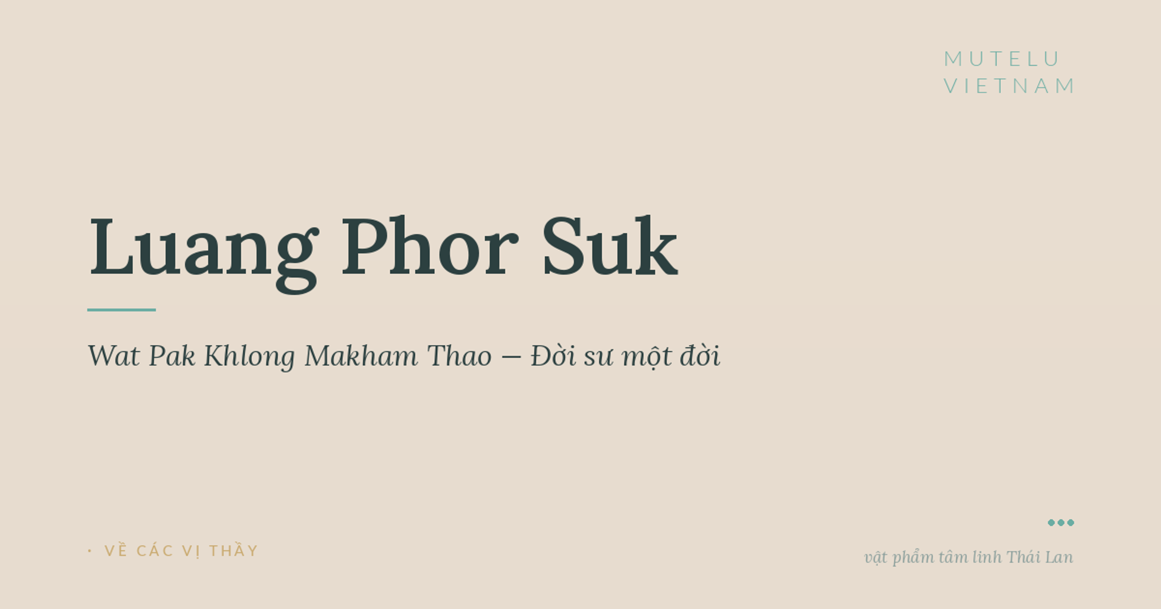 Luang Phor Suk Wat Pak Khlong Makham Thao — Đời sư một đời