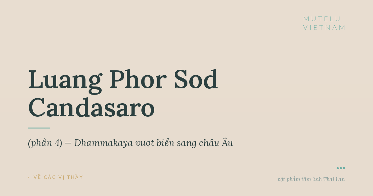 Luang Phor Sod Candasaro (phần 4) — Dhammakaya vượt biển sang châu Âu