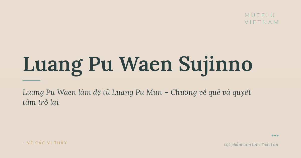Luang Pu Waen làm đệ tử Luang Pu Mun – Chương về quê và quyết tâm trở lại