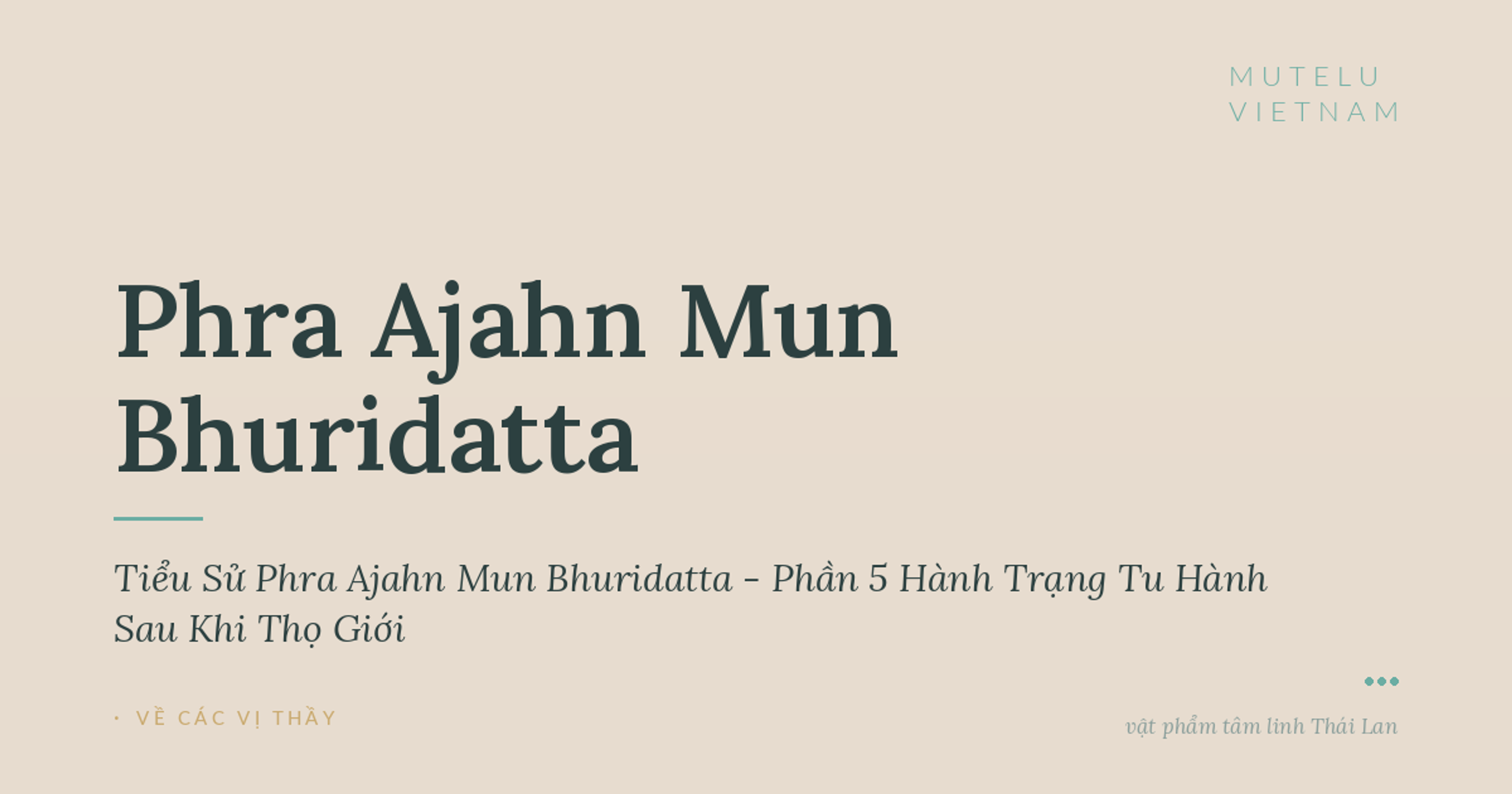 Tiểu Sử Phra Ajahn Mun Bhuridatta - Phần 5 Hành Trạng Tu Hành Sau Khi Thọ Giới