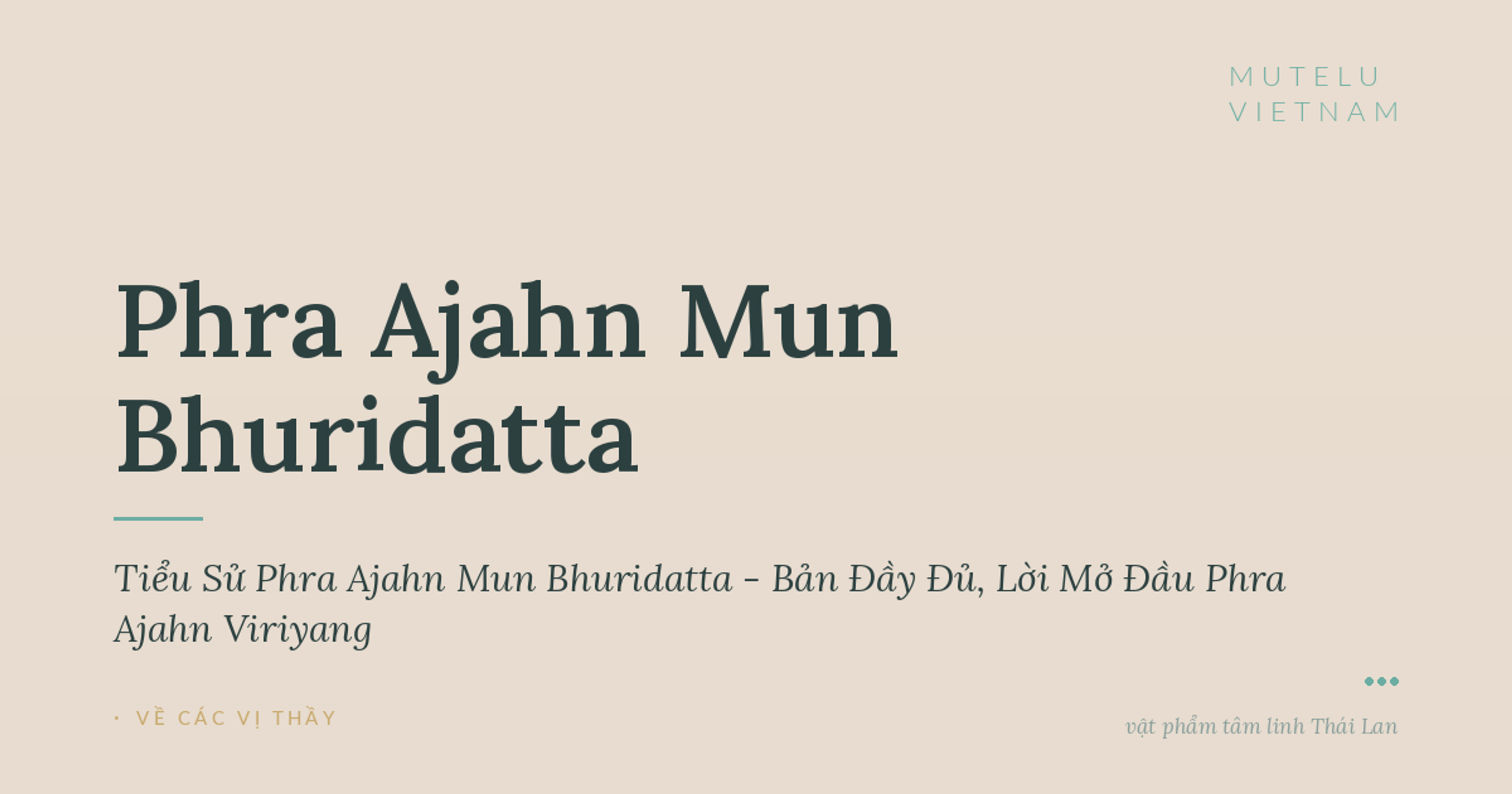 Tiểu Sử Phra Ajahn Mun Bhuridatta - Bản Đầy Đủ, Lời Mở Đầu Phra Ajahn Viriyang