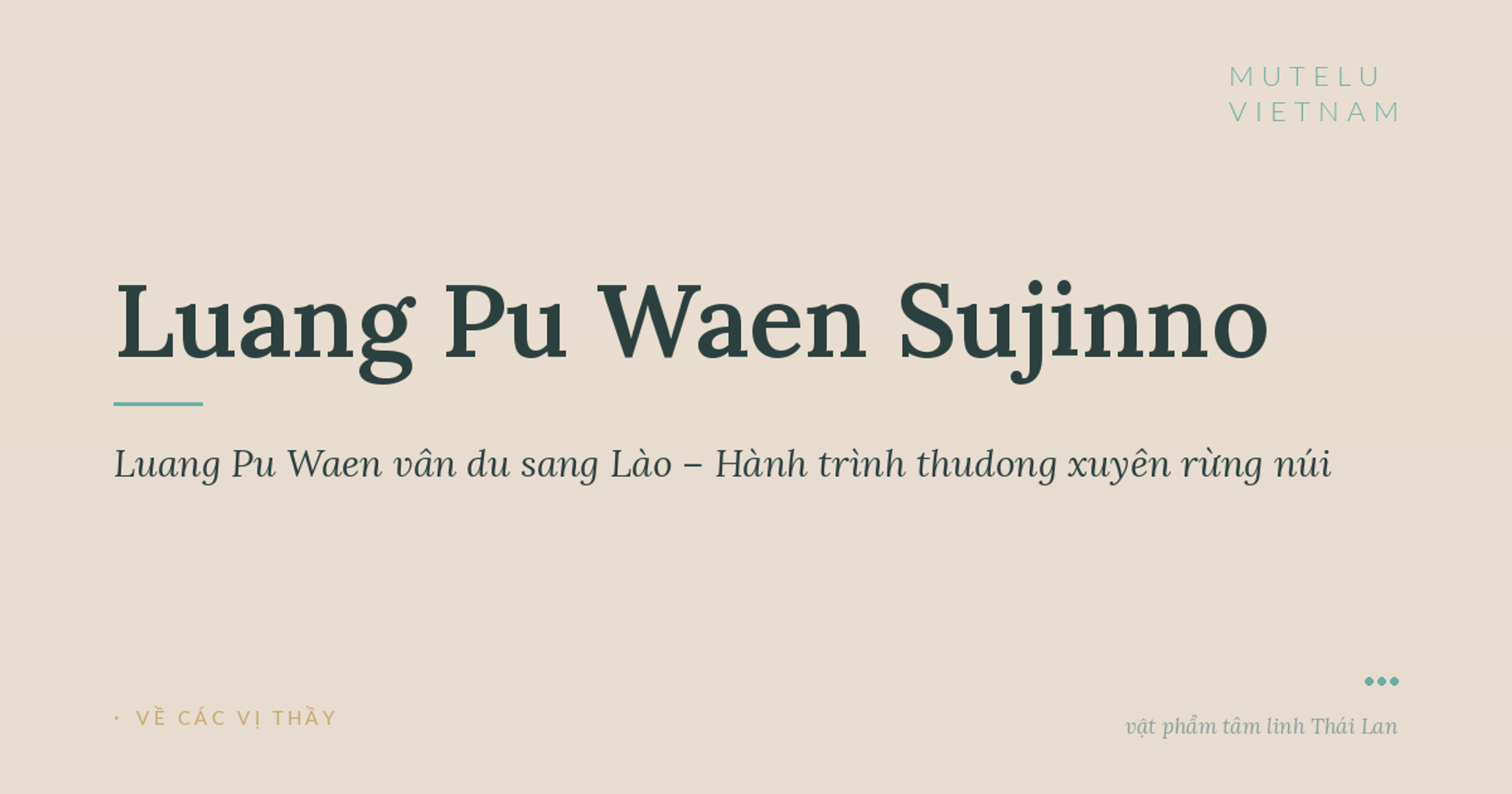 Luang Pu Waen vân du sang Lào – Hành trình thudong xuyên rừng núi