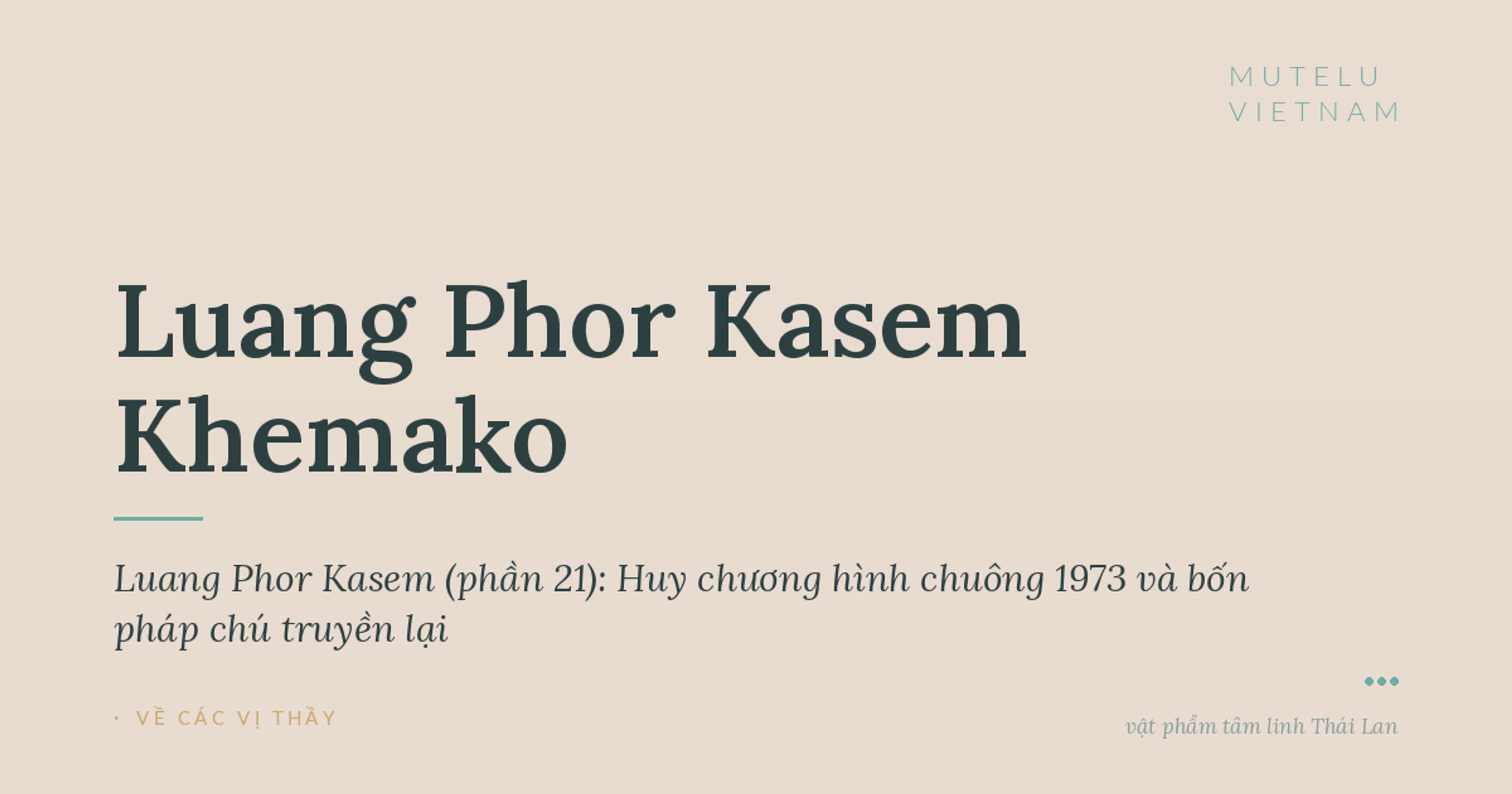 Giai thoại Luang Phor Kasem (phần 21): Huy chương hình chuông 1973 và bốn pháp chú truyền lại