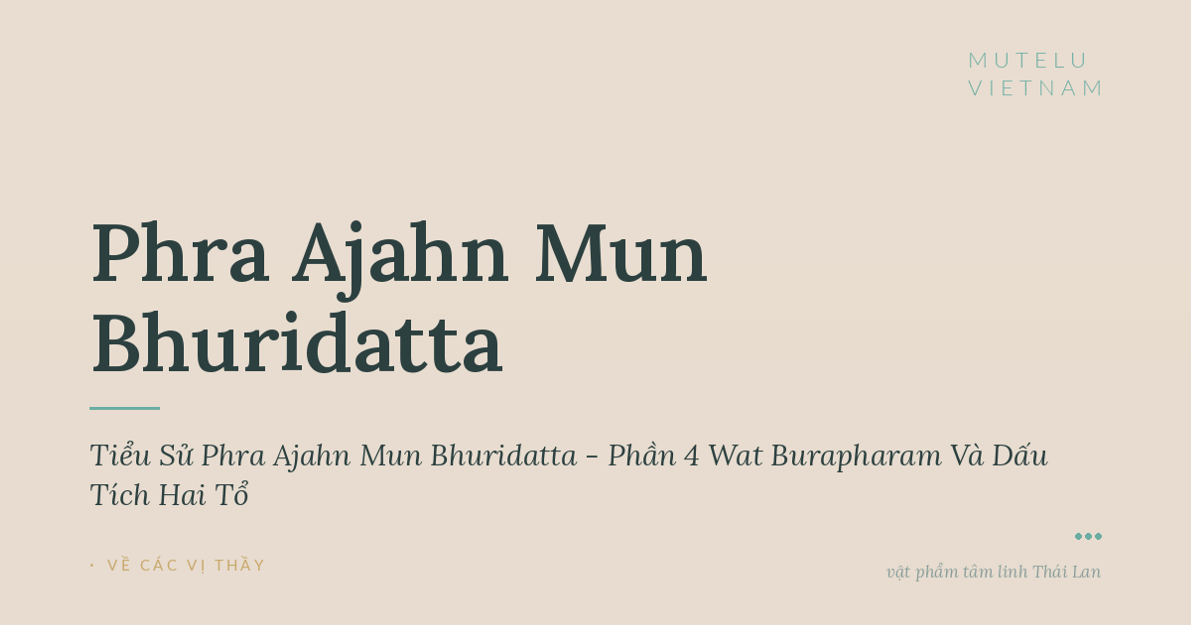 Tiểu Sử Phra Ajahn Mun Bhuridatta - Phần 4 Wat Burapharam Và Dấu Tích Hai Tổ