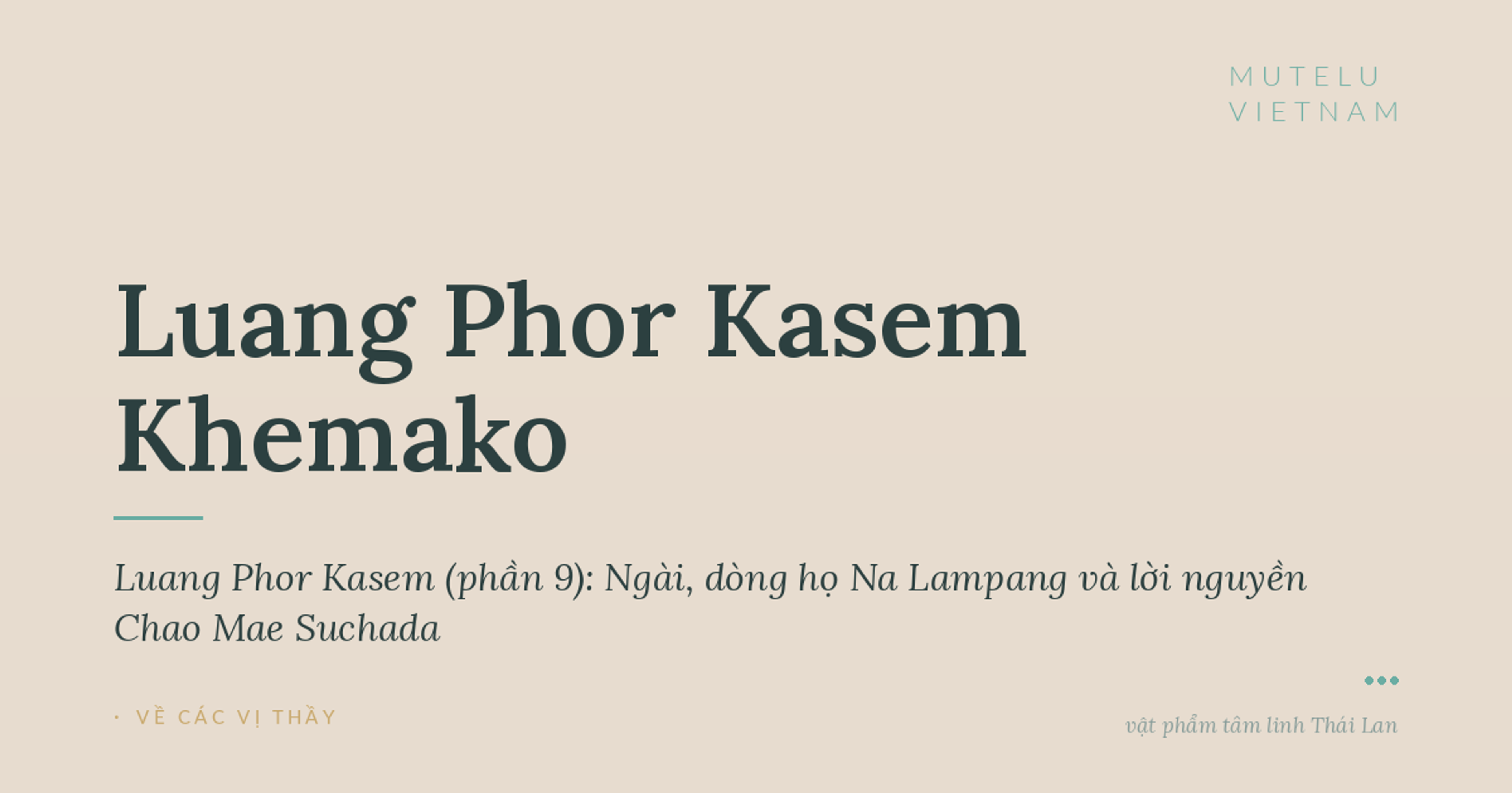Giai thoại Luang Phor Kasem (phần 9): Ngài, dòng họ Na Lampang và lời nguyền Chao Mae Suchada