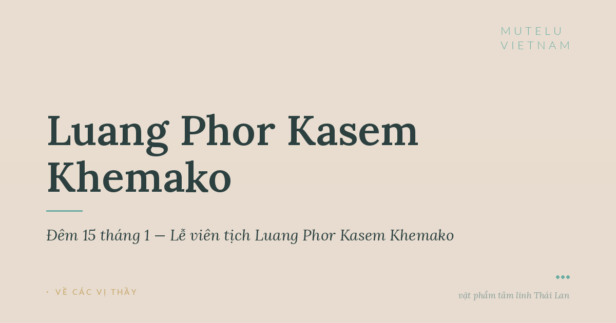 Đêm 15 tháng 1 — Lễ viên tịch Luang Phor Kasem Khemako
