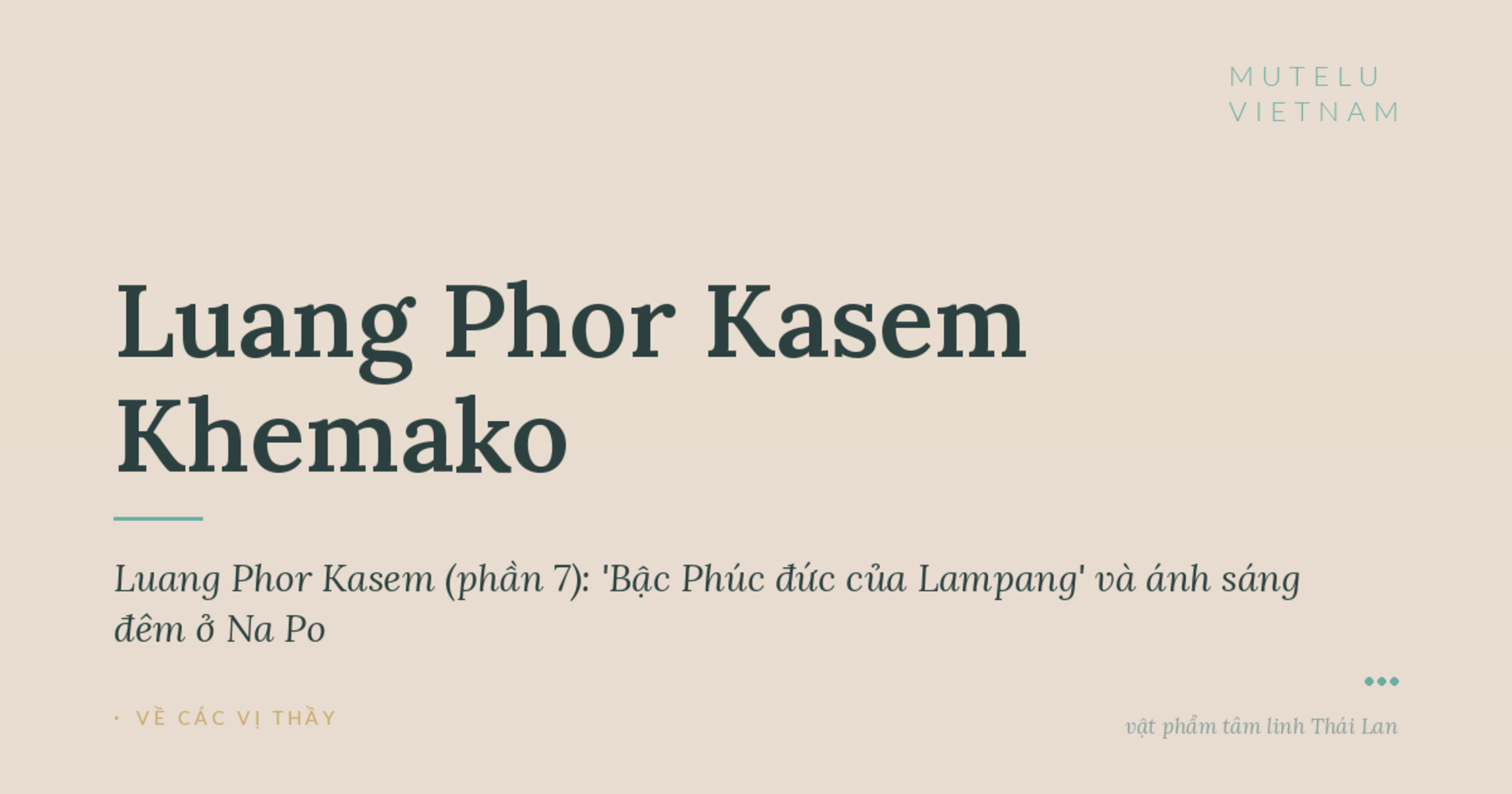 Giai thoại Luang Phor Kasem (phần 7): 'Bậc Phúc đức của Lampang' và ánh sáng đêm ở Na Po