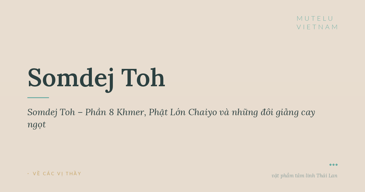 Câu chuyện Somdej Toh – Phần 8 Khmer, Phật Lớn Chaiyo và những đôi giảng cay ngọt