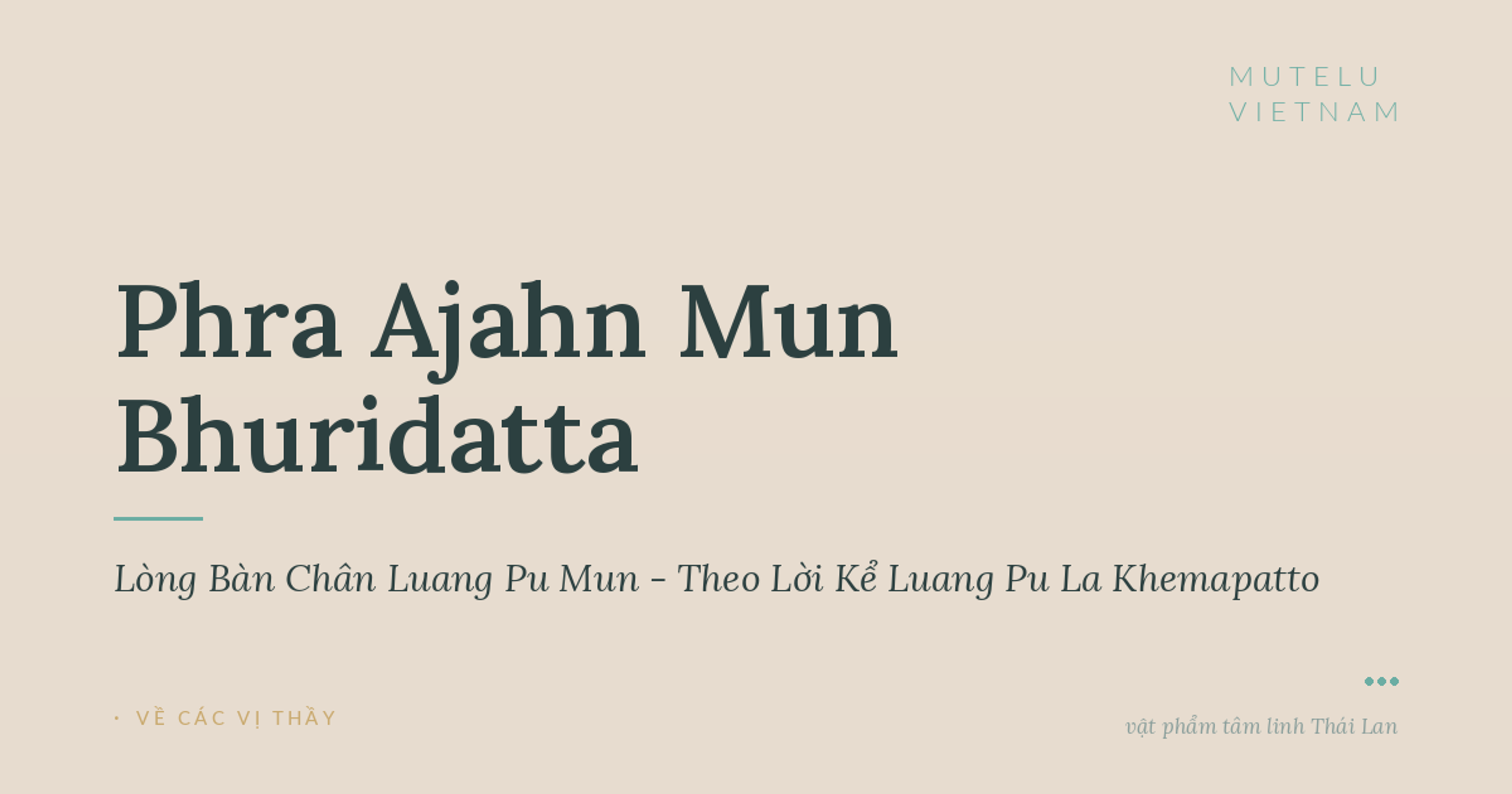 Câu Chuyện Về Lòng Bàn Chân Luang Pu Mun - Theo Lời Kể Luang Pu La Khemapatto
