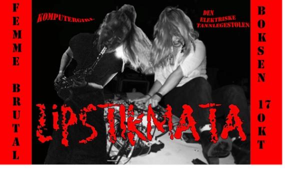 Femme Brutal: Lipstikmata  + Komputergirl + Den Elektriske Tannlegestolen