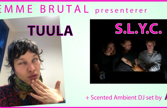 Femme Brutal: S.L.Y.C., TUULA og AZ3