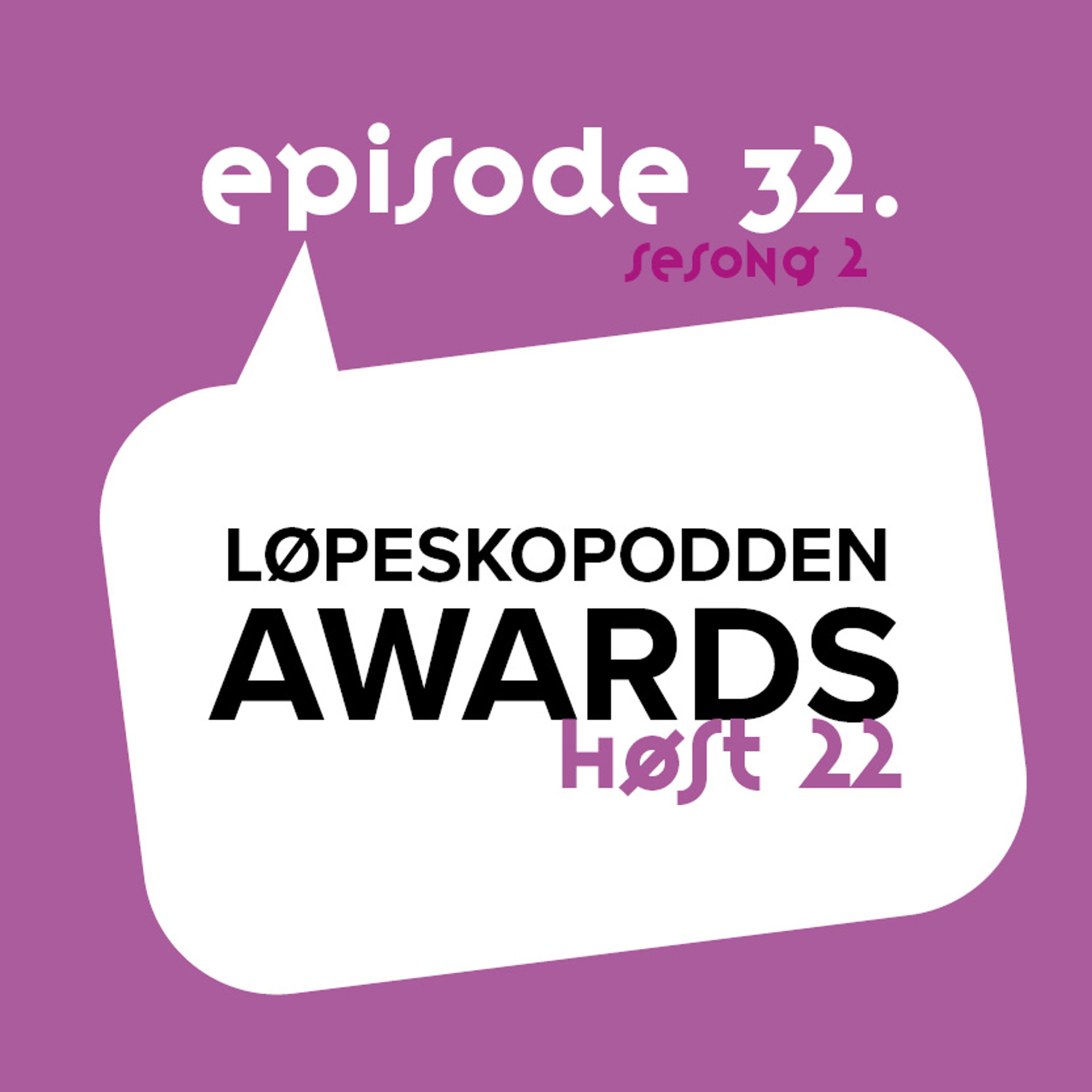#32 Løpeskopodden Awards Høst 22