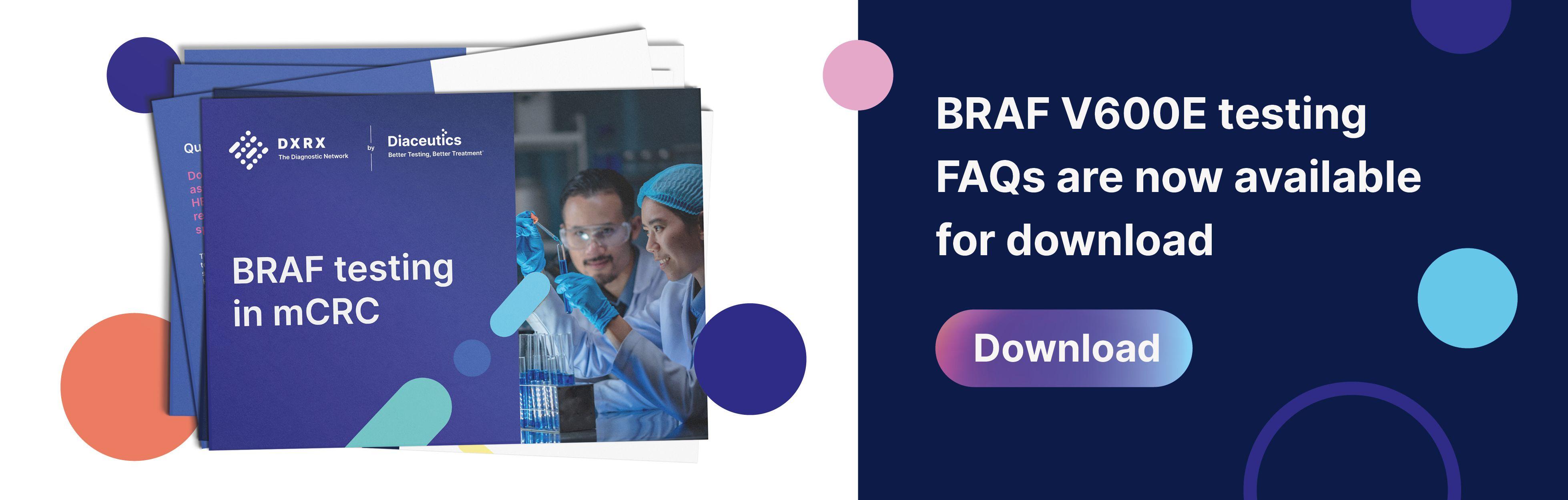 Download the BRAF V600E testing FAQs
