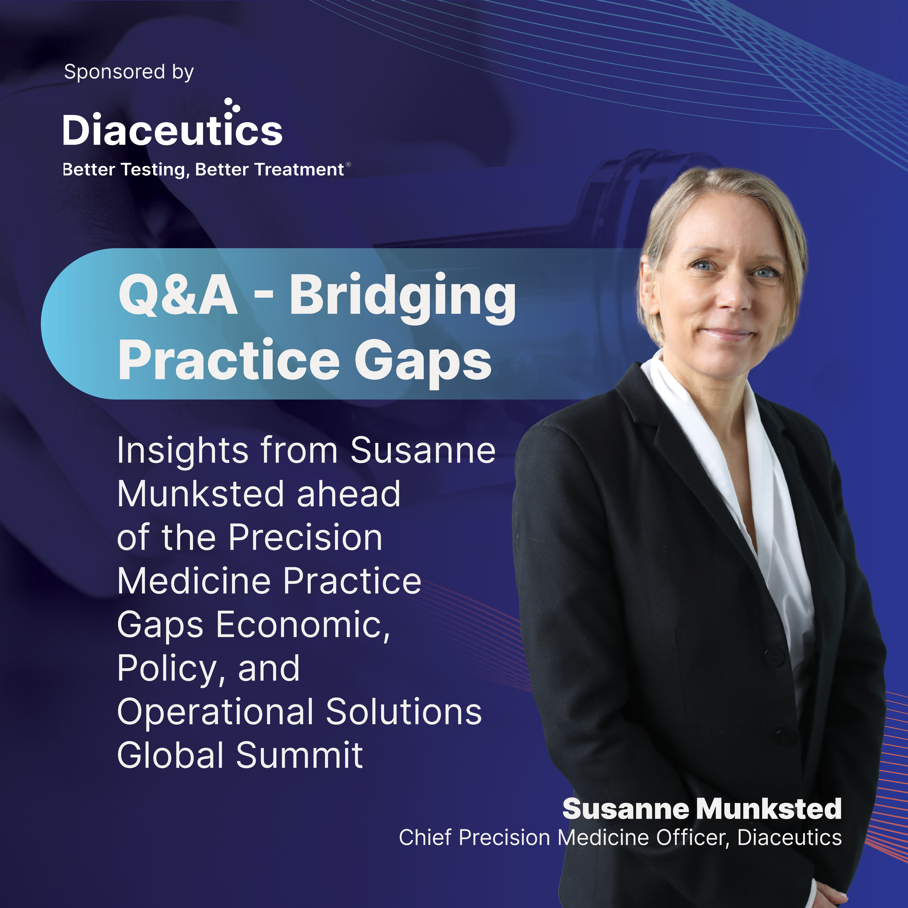Bridging the Practice Gaps: Insights from Susanne Munksted ahead of the Precision Medicine Practice Gaps Economic, Policy, and Operational Solutions Global Summit