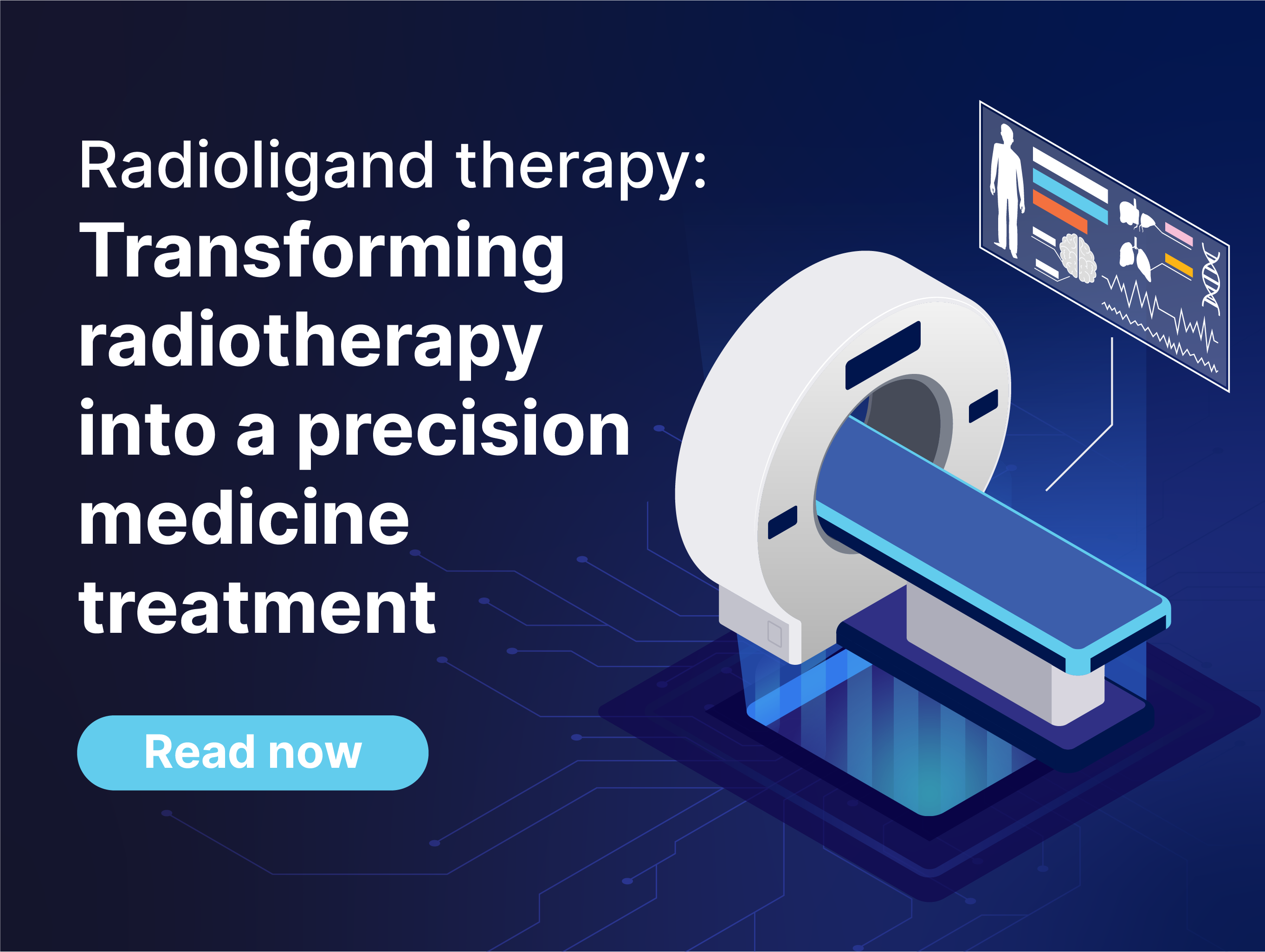Radioligand therapy: How is this transforming radiotherapy into a precision medicine treatment