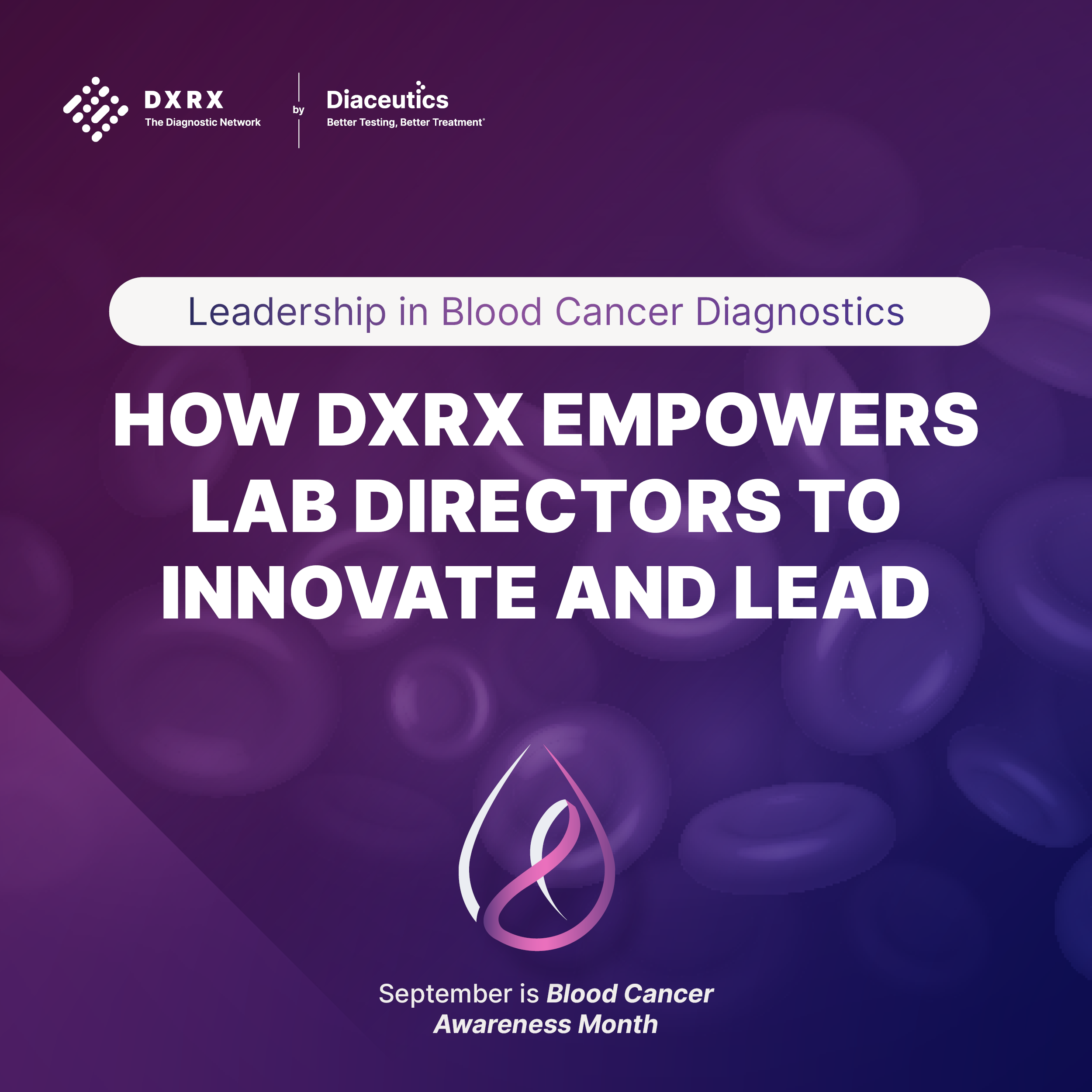 How DXRX empowers lab directors