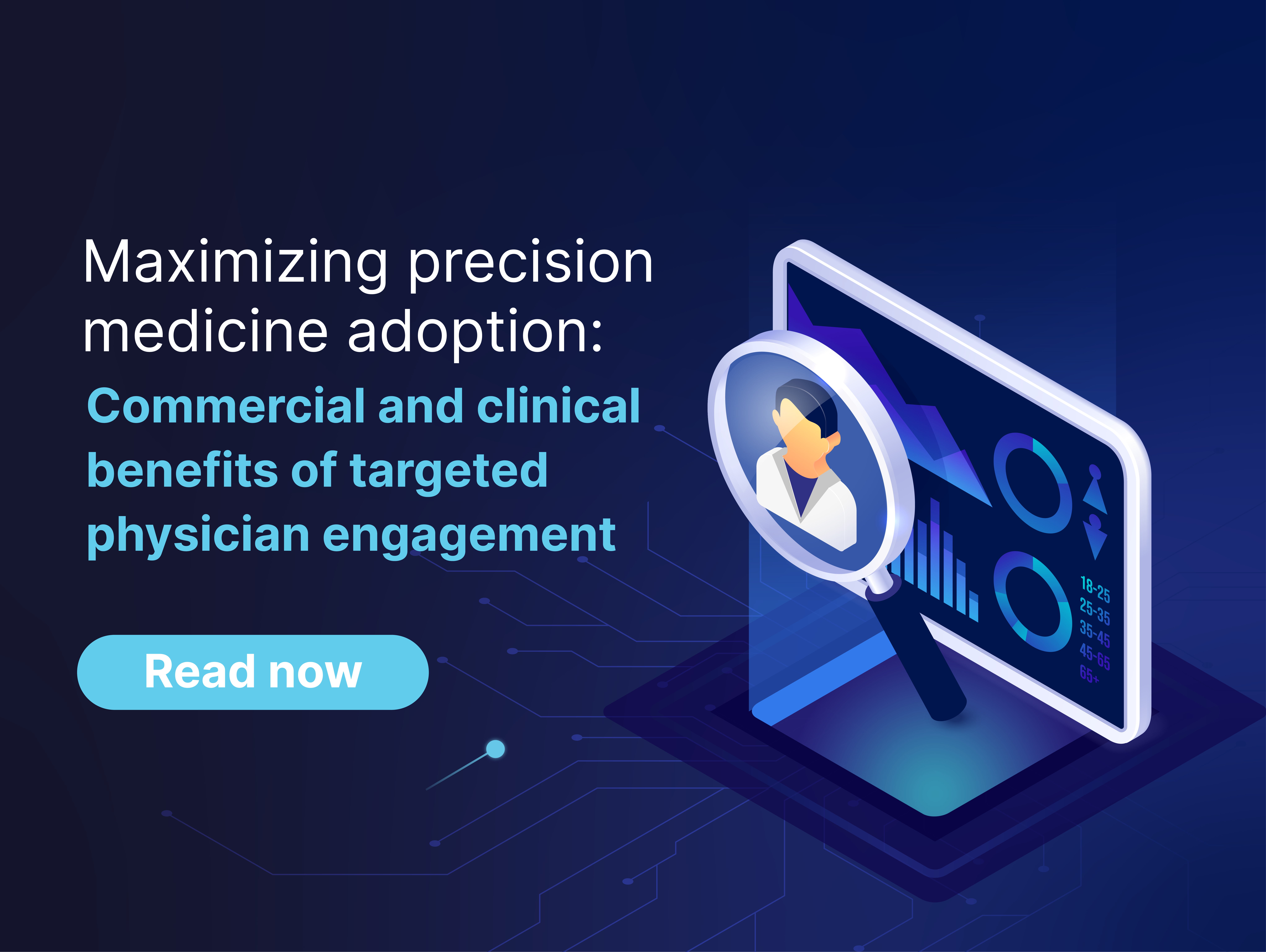Maximizing precision medicine adoption: commercial and clinical benefits of targeted physician engagement