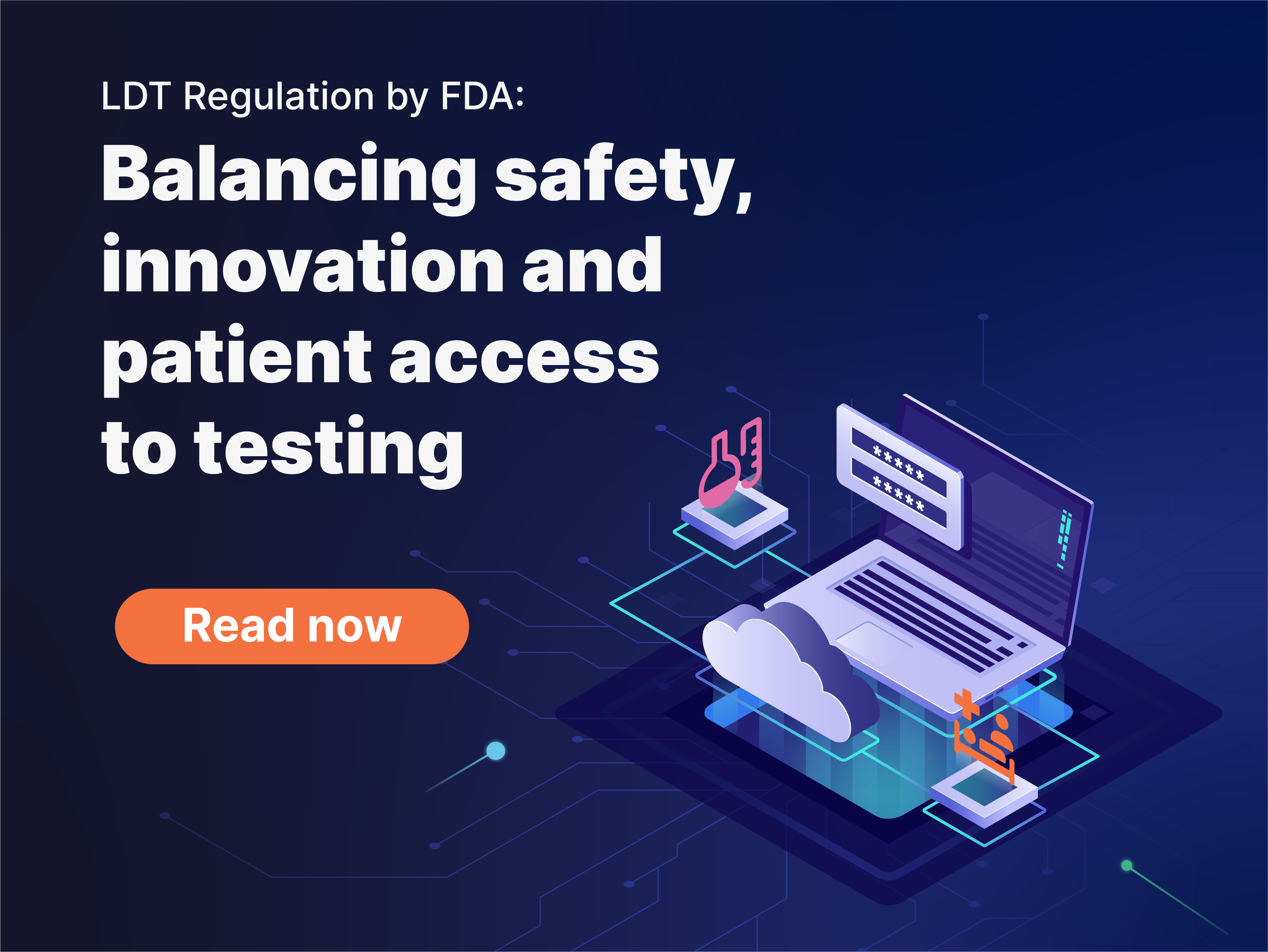 LDT Regulation by FDA: Balancing safety, innovation and patient access to testing 