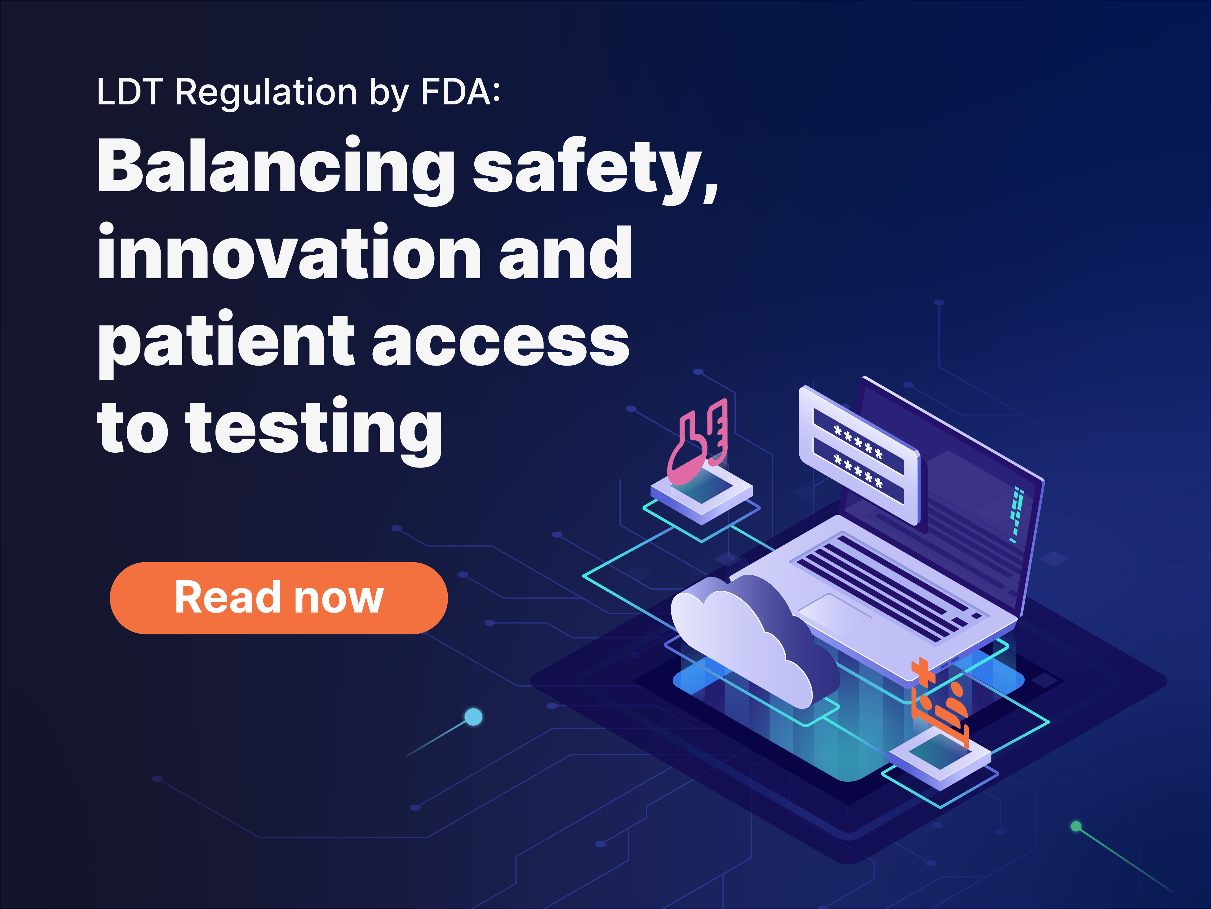LDT Regulation by FDA: Balancing safety, innovation and patient access to testing