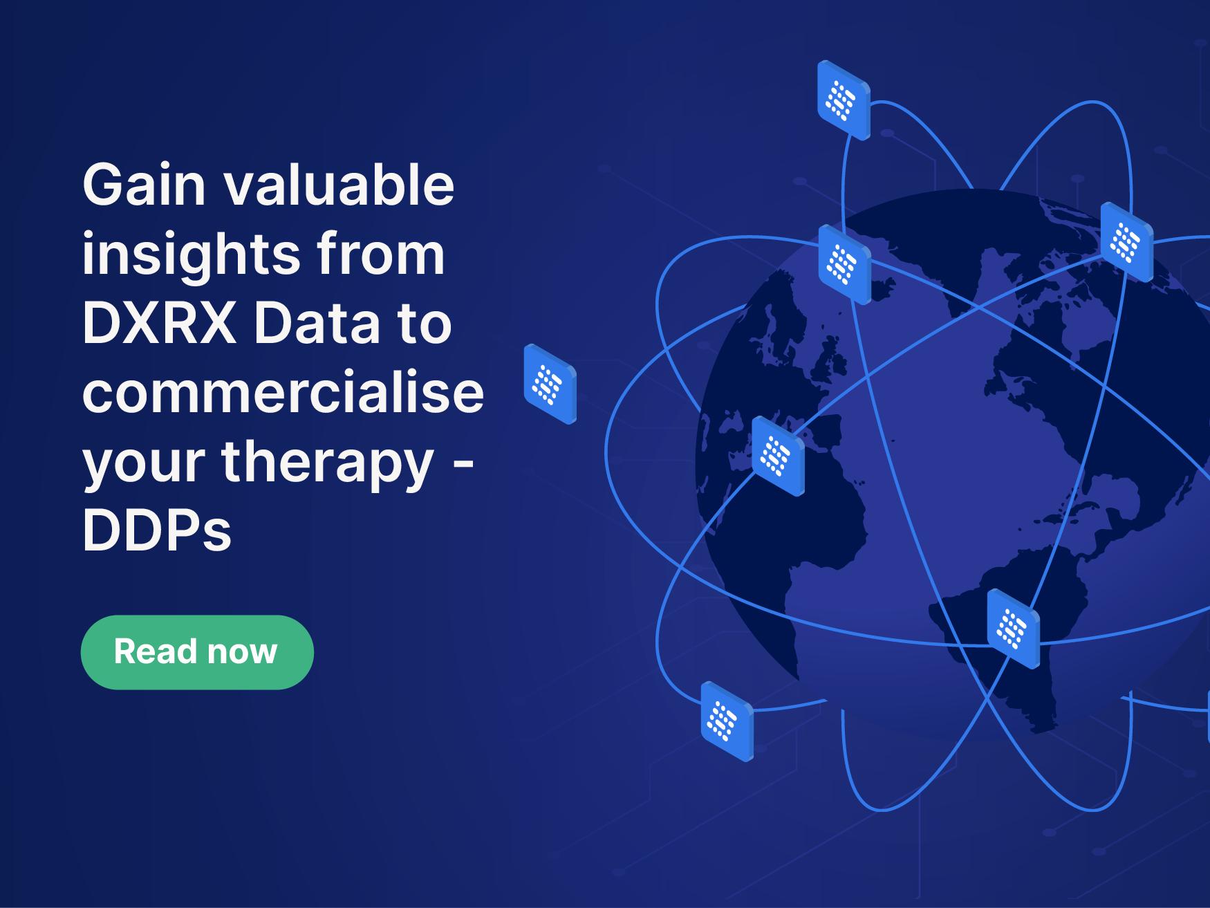 Gain valuable insights from DXRX data to commercialise your therapy - DDPs