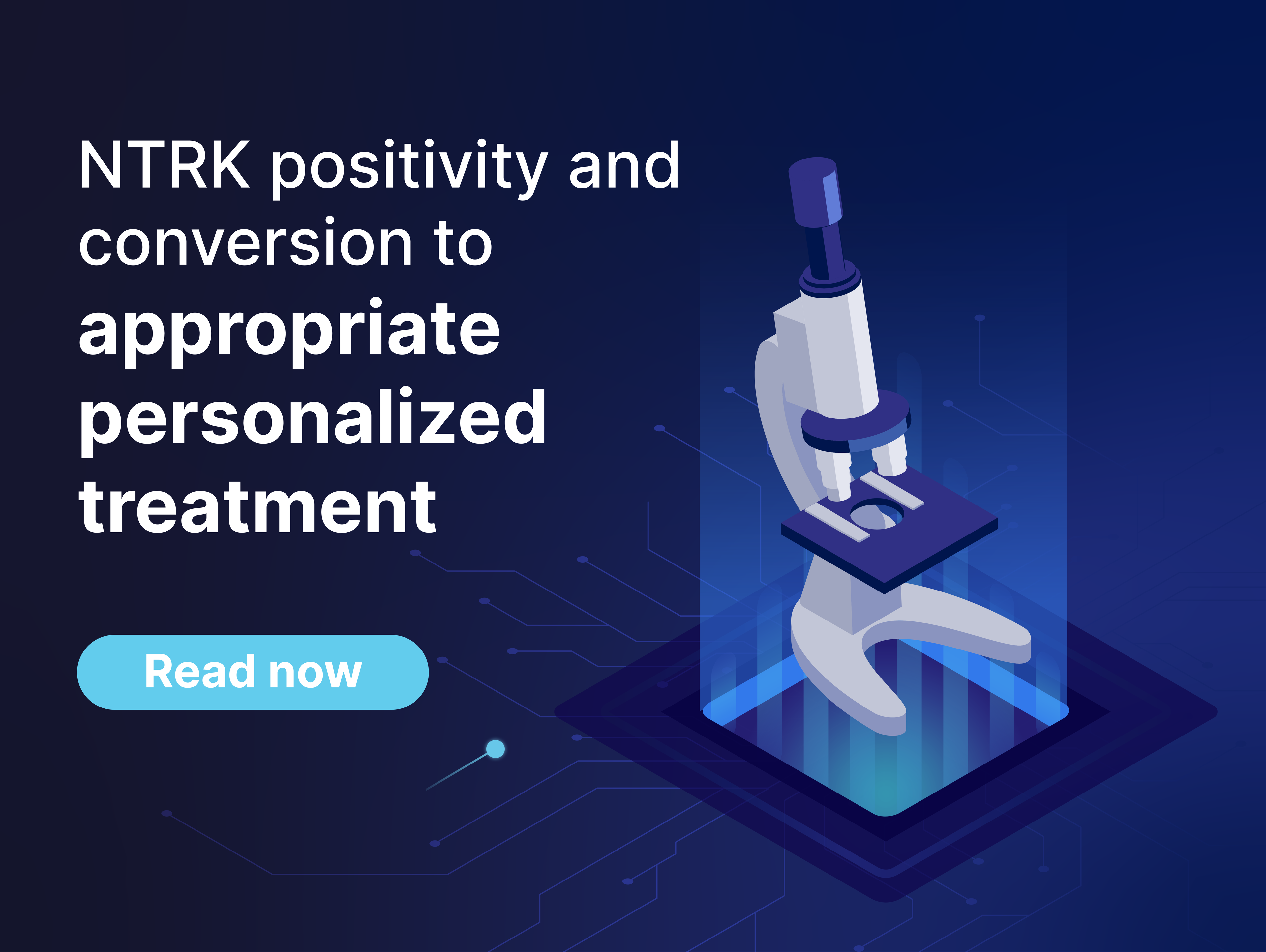 NTRK positivity and conversion to appropriate personalized treatment.