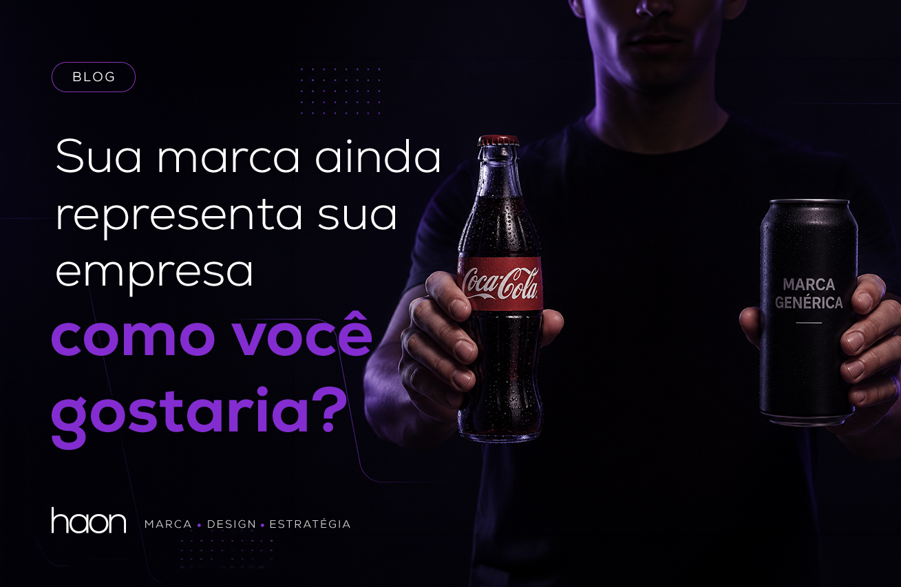 Sua marca ainda representa sua empresa como você gostaria?