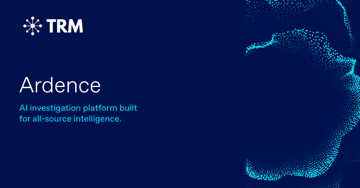 Ardence: AI Investigation Platform | TRM Labs