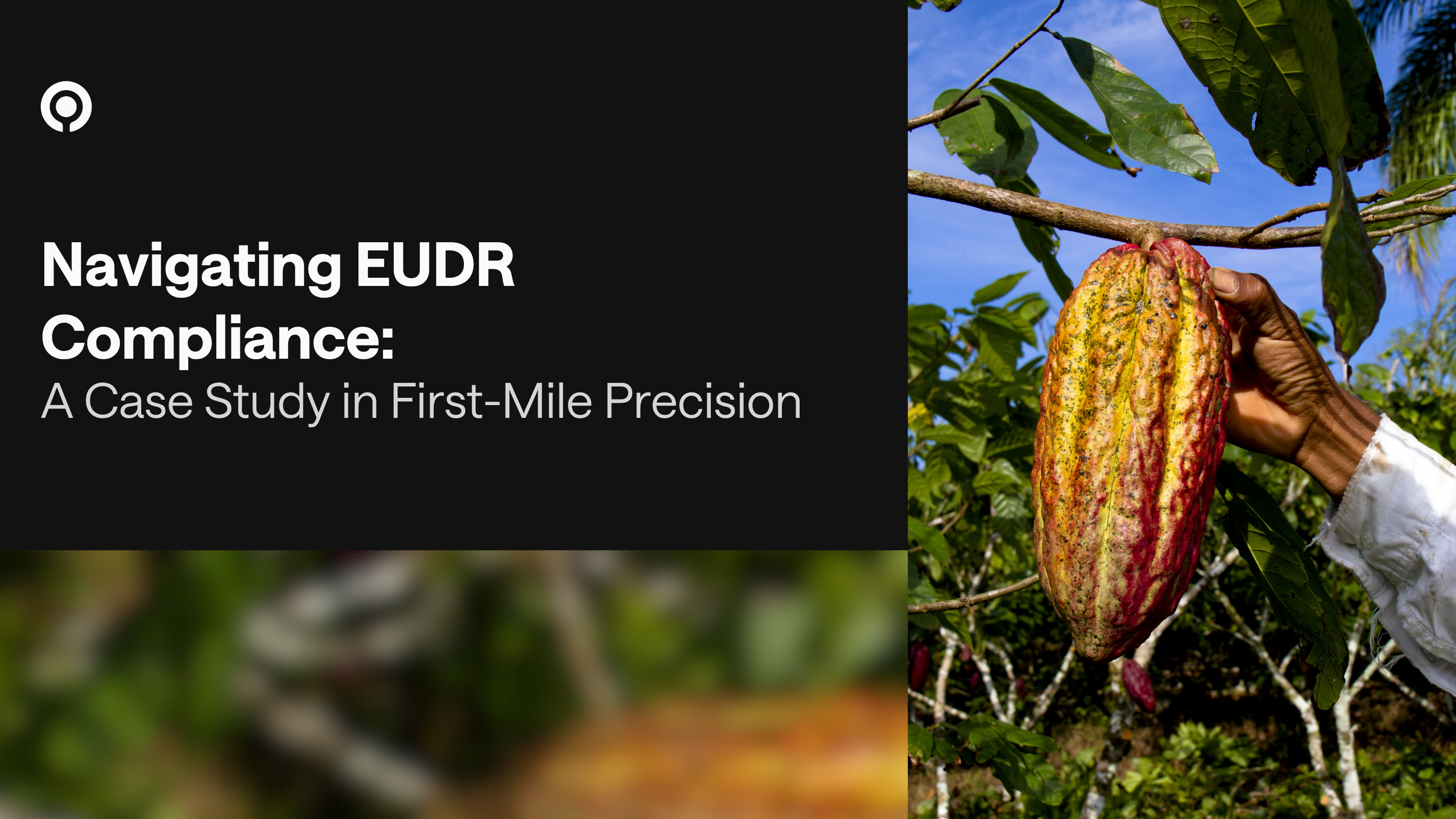EUDR Compliance - First-Mile Precision