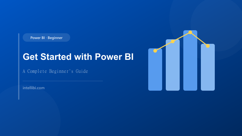 How to Get Started with Power BI: A Complete Beginner's Guide