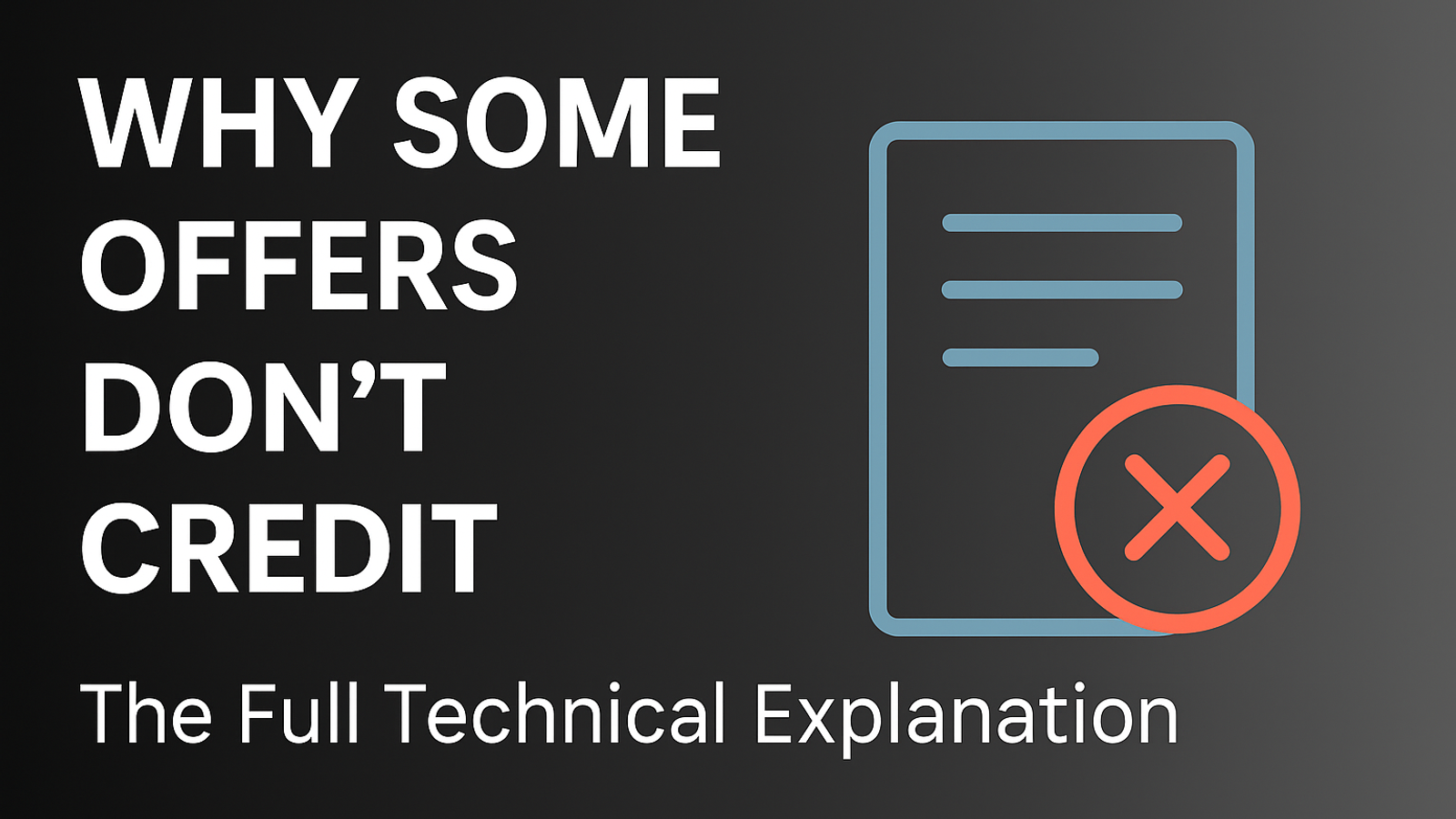 Why Some Offers Don’t Credit: The Full Technical Explanation