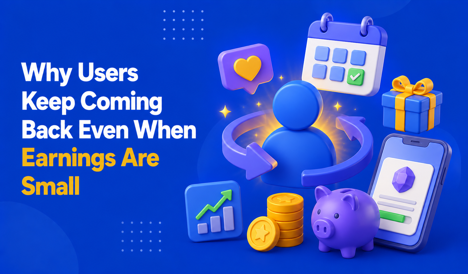 Why Users Keep Coming Back Even When Earnings Are Small