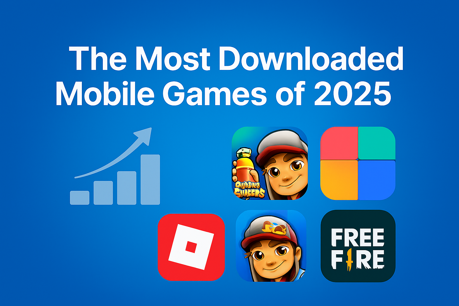Top Downloaded Mobile Games of 2025 — What Millions Are Playing