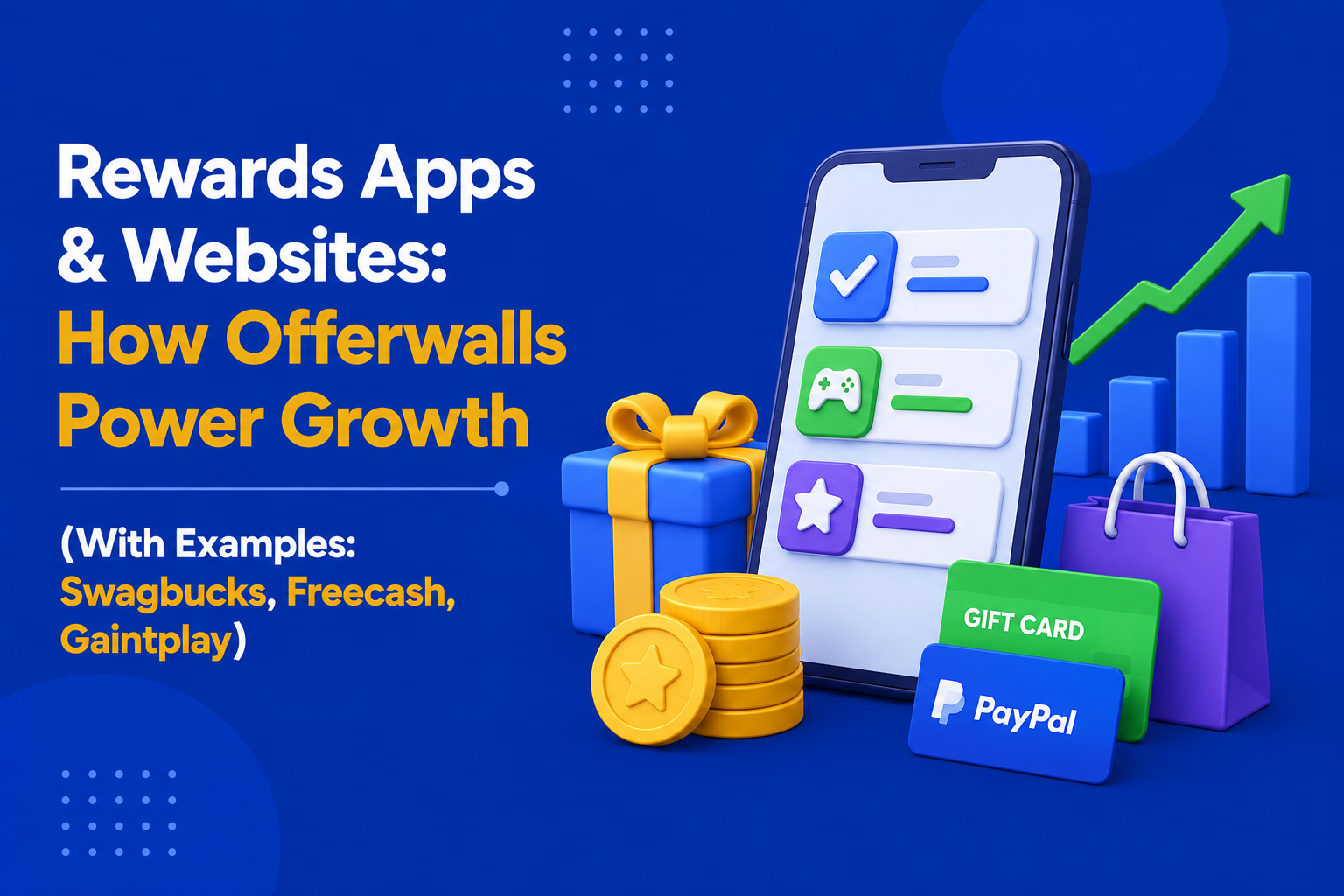 Rewards Apps & Websites: How Offerwalls Power Growth (With Examples: Swagbucks, Freecash, Gaintplay)